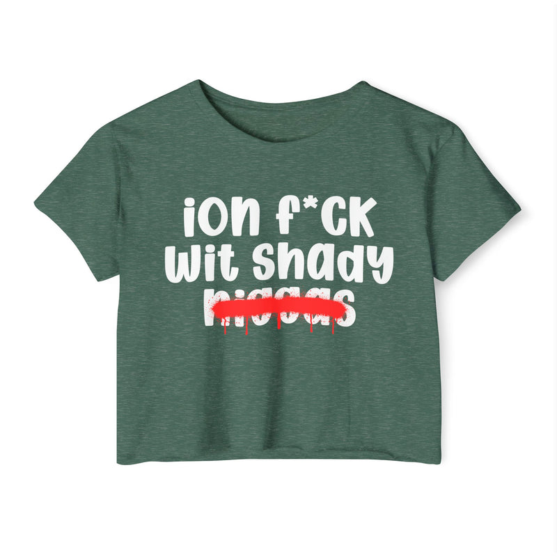 ION Fuck Wit Shady Niggas - Brutally Direct Statement Crop-top