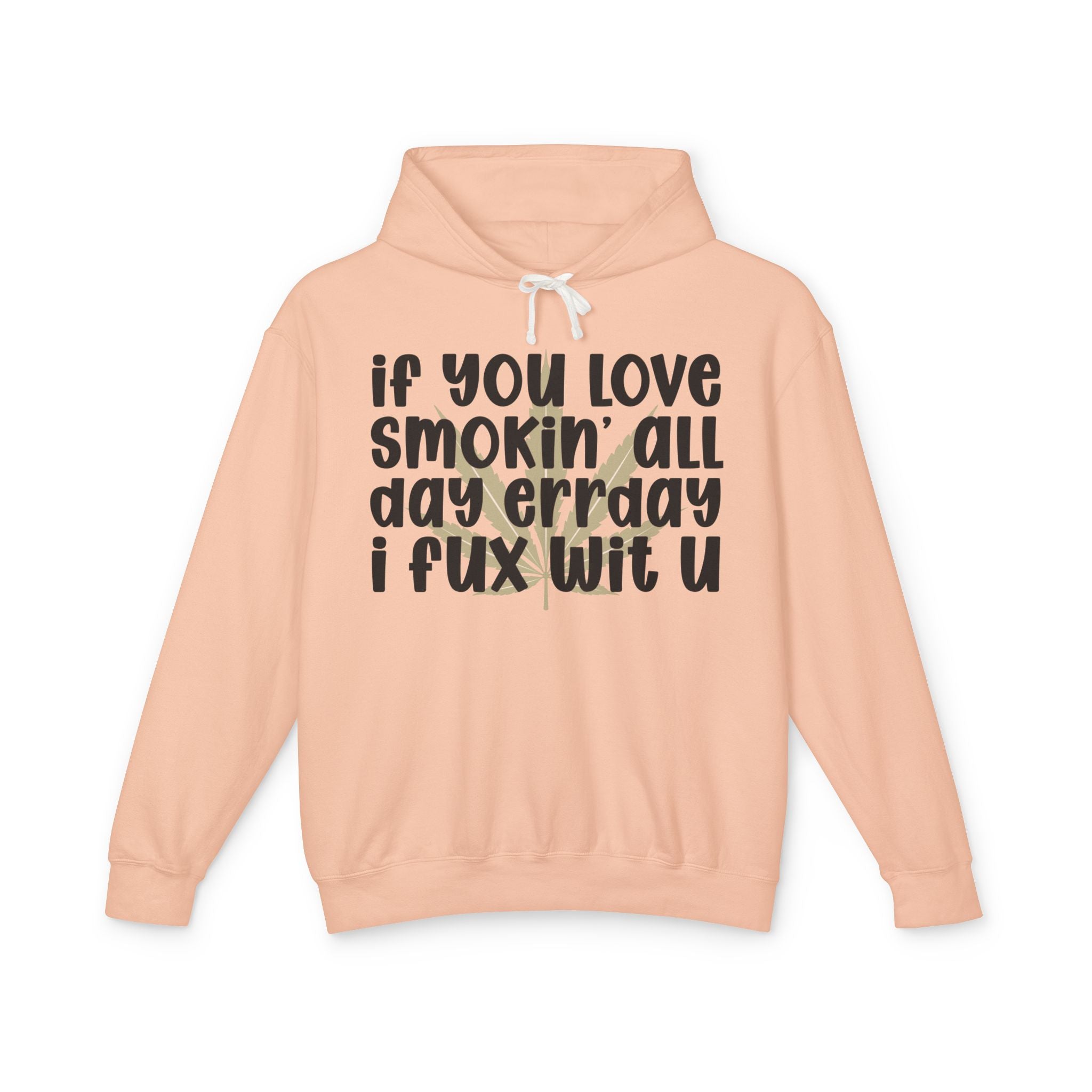 If You Love Smokin' All Day Err'day I Fux Wit U- Hip-Hop Lovers Hoodie