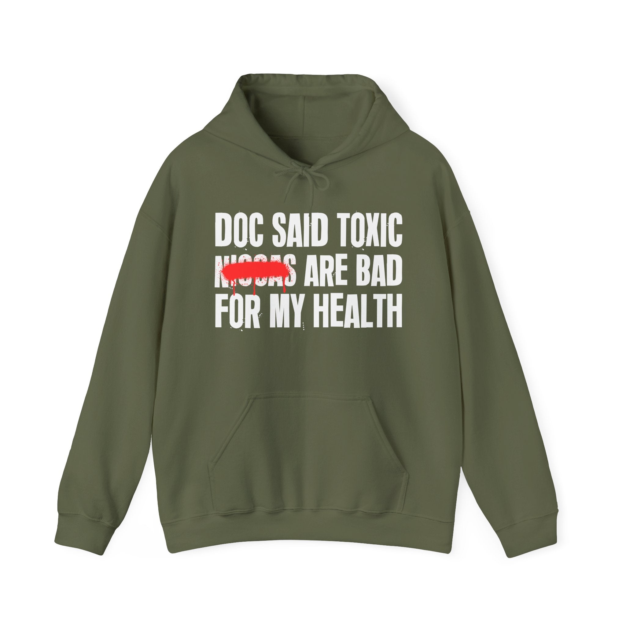 Doc Said Toxic Niggas Are Bad For My Wealth - Funny Health Statement Hoodie