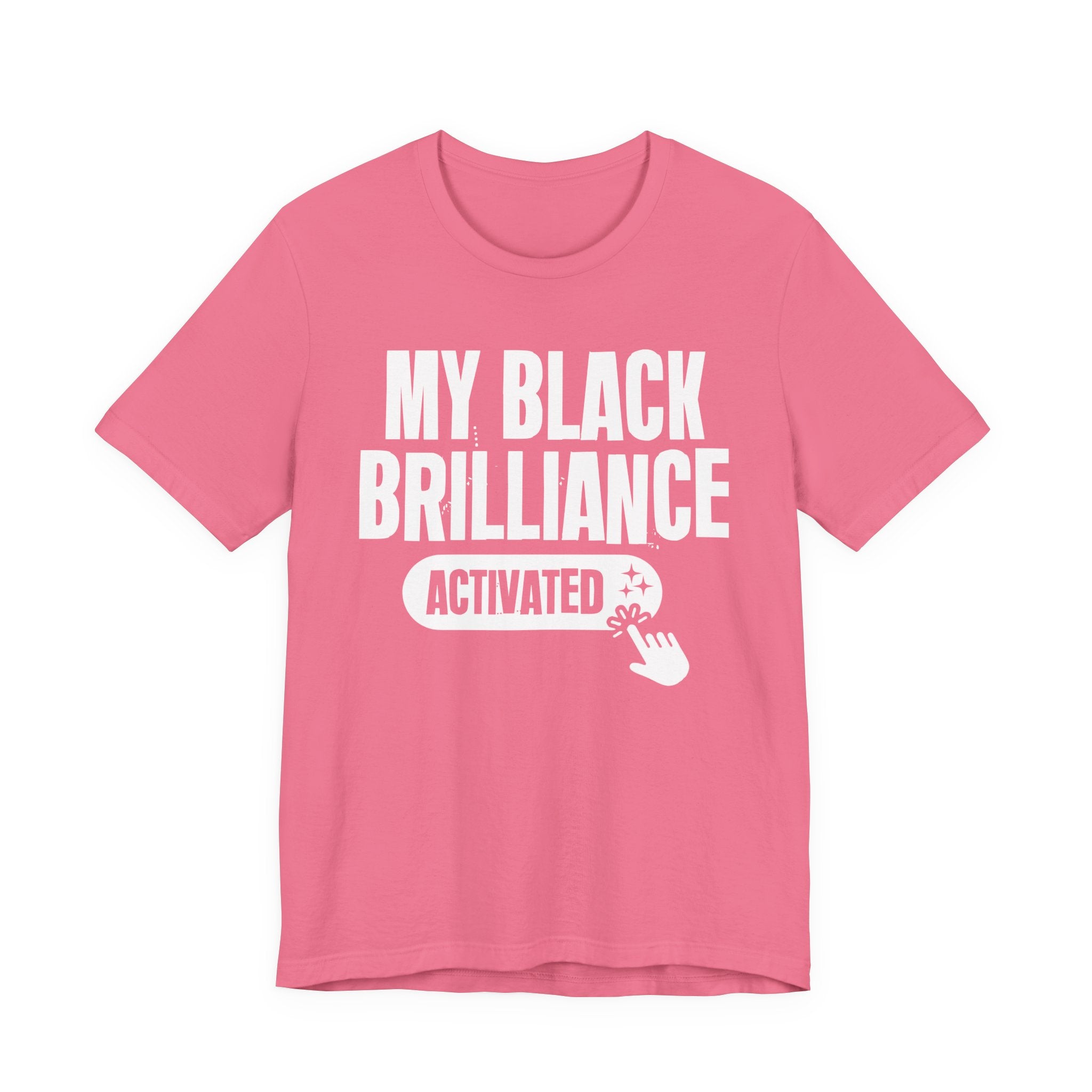 My Black Brilliance Activated - Motivational Tee Shirt