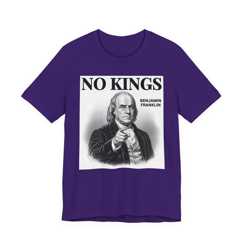No Kings Benjamin Franklin — T-Shirt alternate view 9: NO KINGS BENJAMIN FRANKLIN in bold statement lettering. Street Talk Designs politics and power statement apparel.