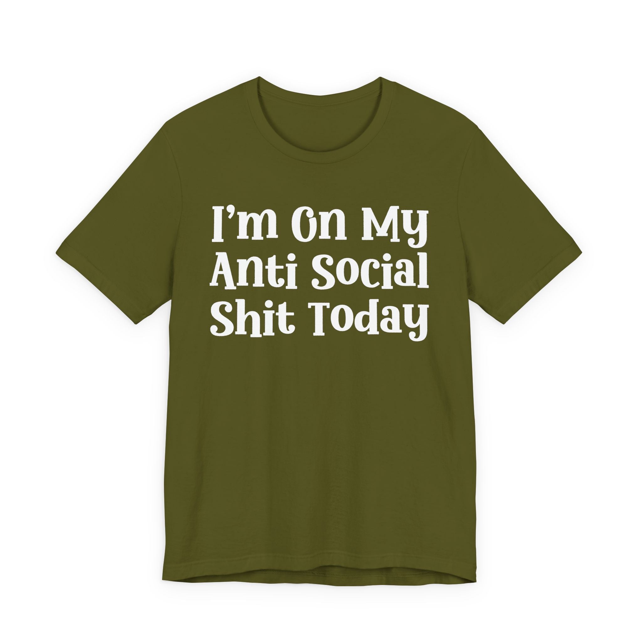 I'm On My Anti Social Shit Today T—— shirt