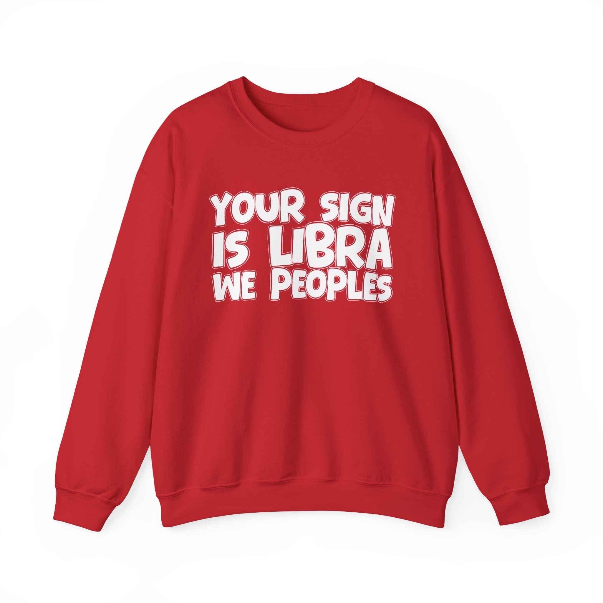 Your Sign is LIBRA We Peoples - Fun Astrological Pride Sweatshirt