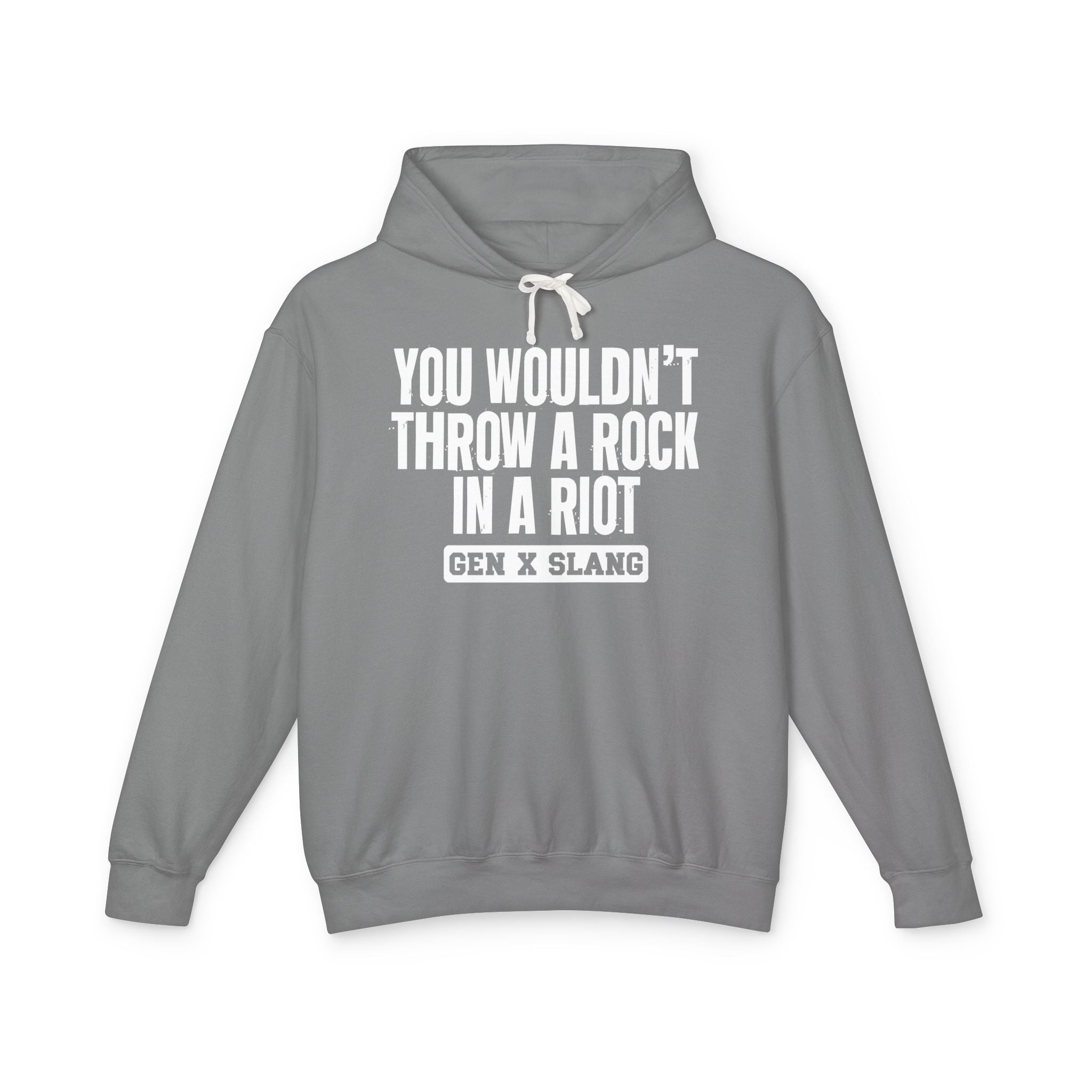You Wouldn't Throw A Rock In A Riot - Gen X Slang Hoodie