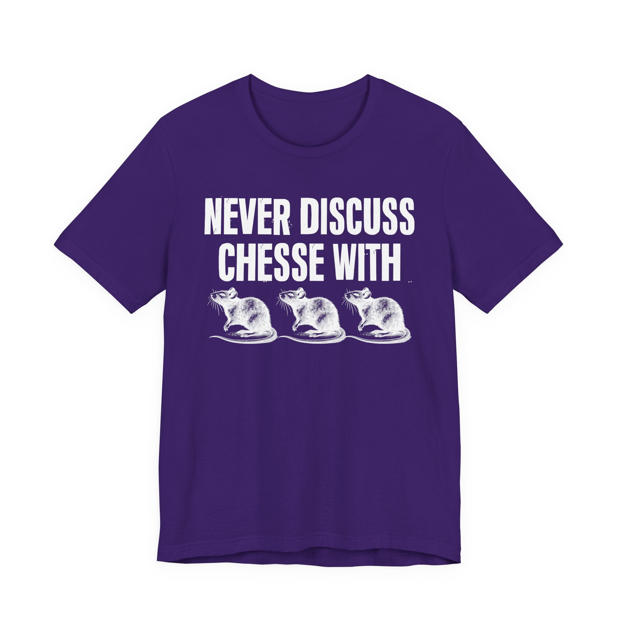 Never Discuss Cheese With Rats - Sassy Adult Humor T‑Shirt
