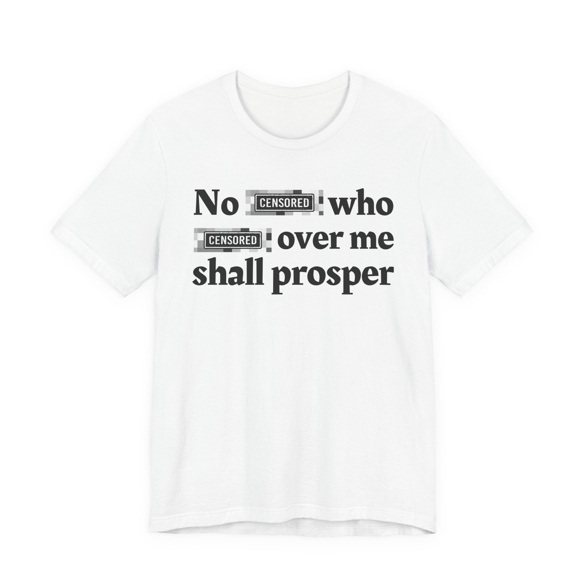 No Bitch Who fucked Over Me Shall Prosper — Bold Christian Statement T-Shirt