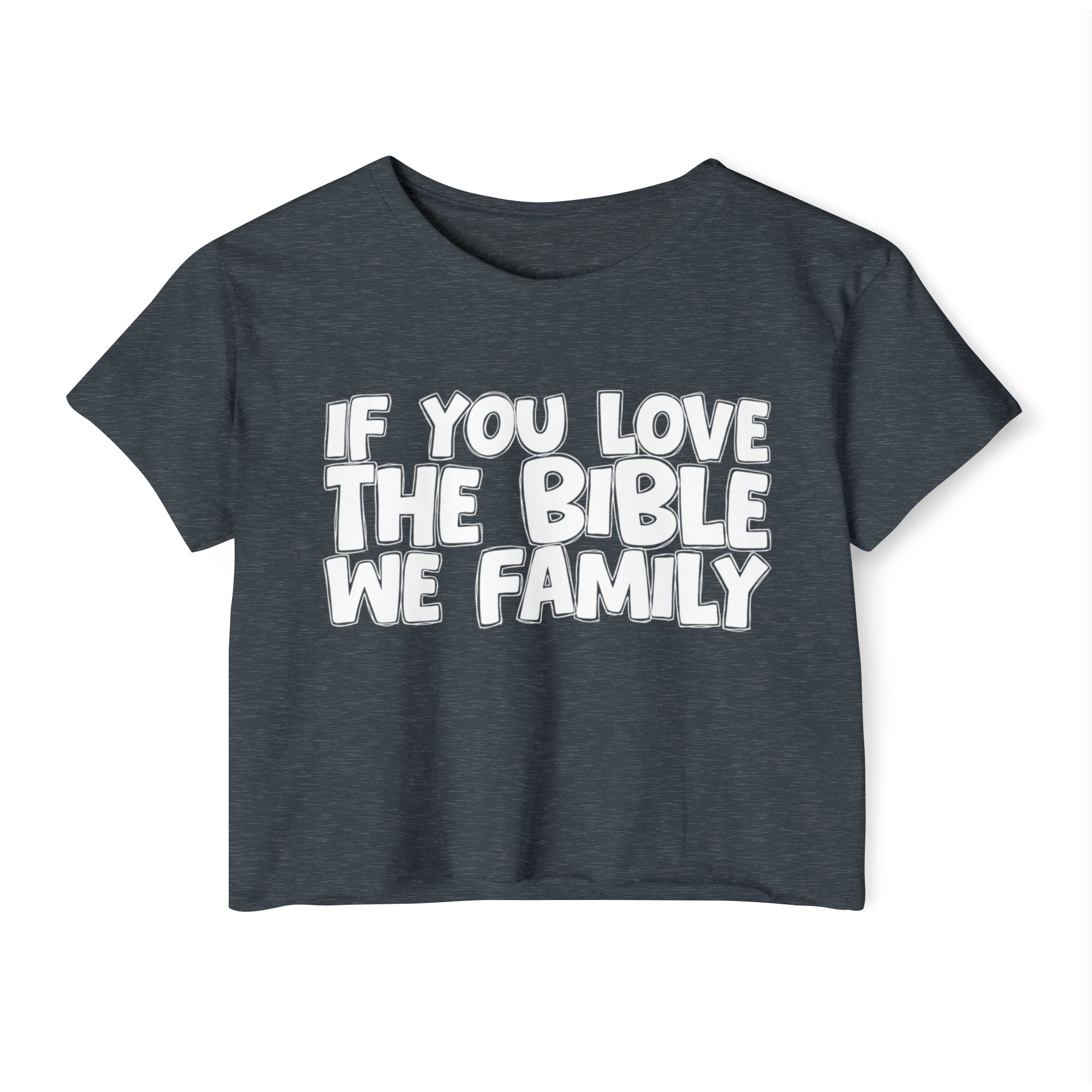 If You Love The Bible We Family - Spiritual Pride Crop Top
