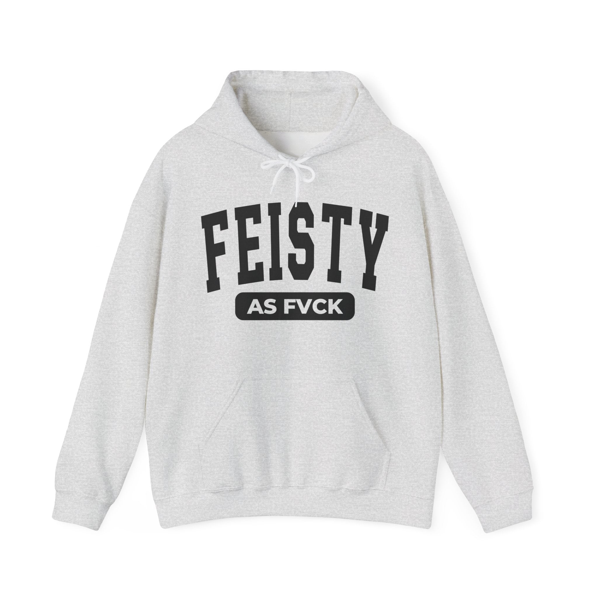 Feisty As Fuck — Hoodie