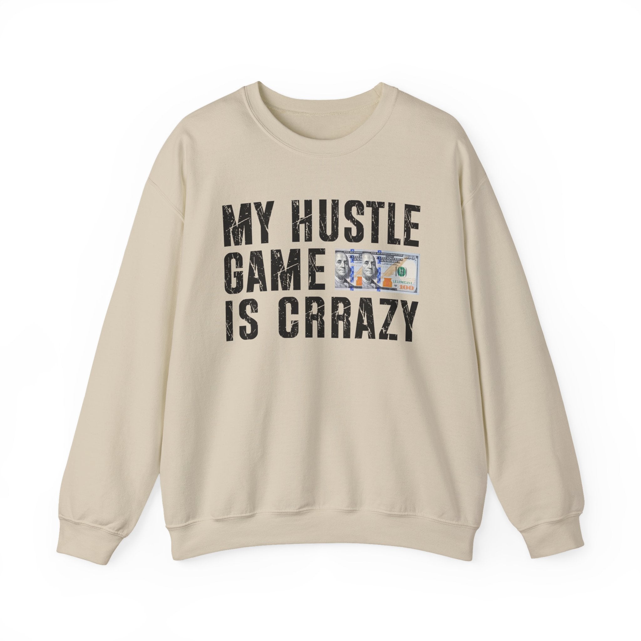 My Hustle Game is Crrazy — Sweatshirt