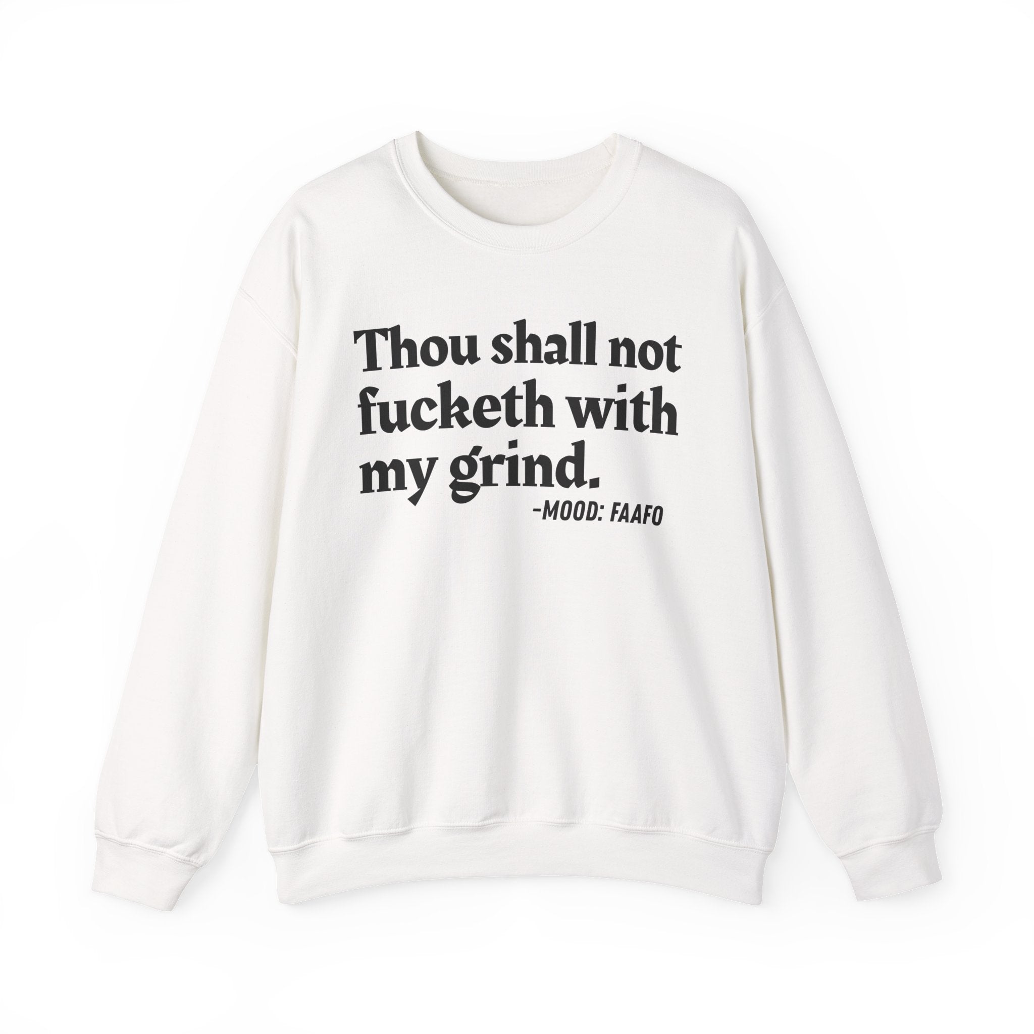 Thou Shall Not Fucketh With My Grind — Vintage Money Mood Sweatshirt