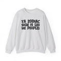 Ya Zodiac Sign Is LEO We Peoples - Fun Astrological Pride Sweatshirt
