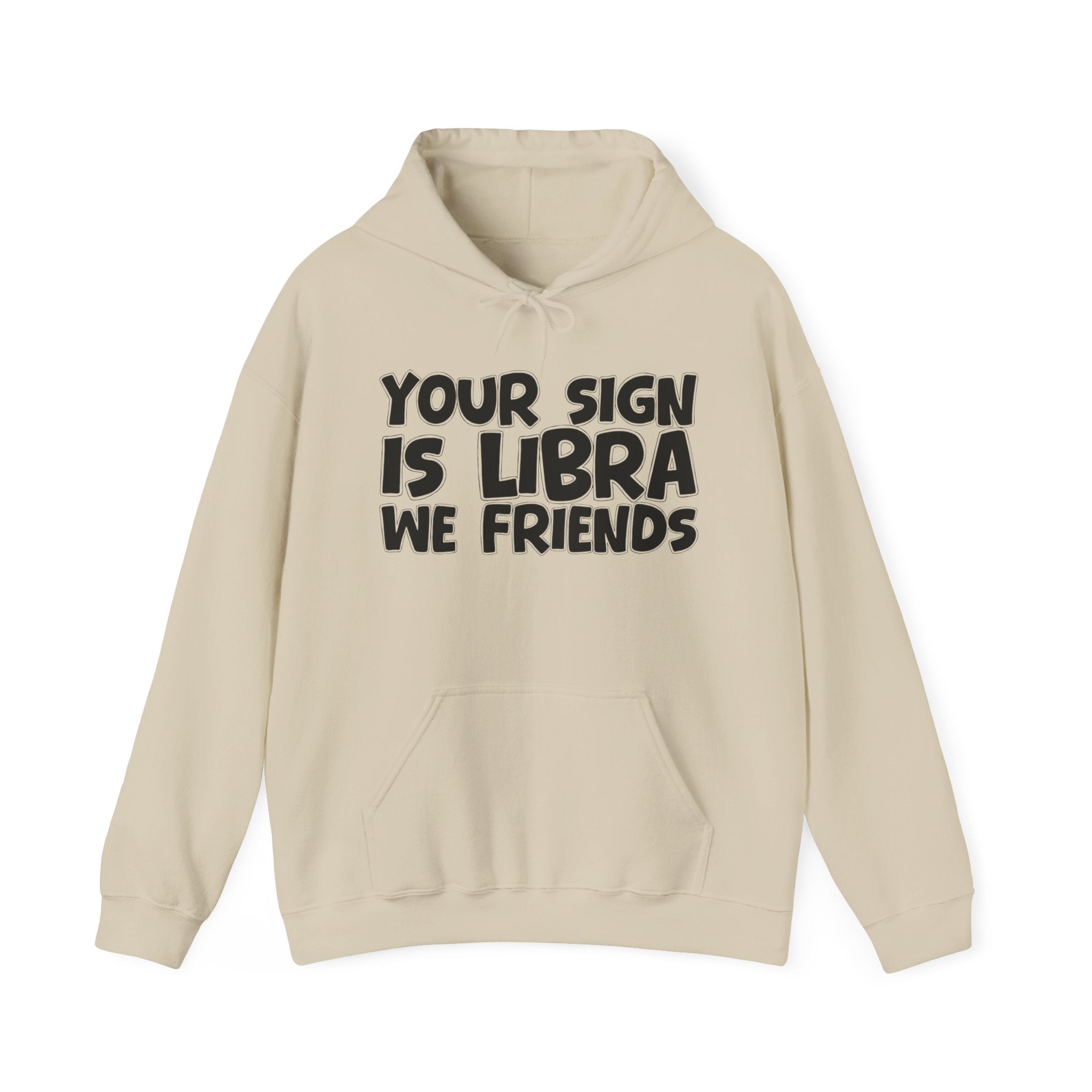 Your Sign Is Libra We Friends - Fun Astrology Hoodie Gift