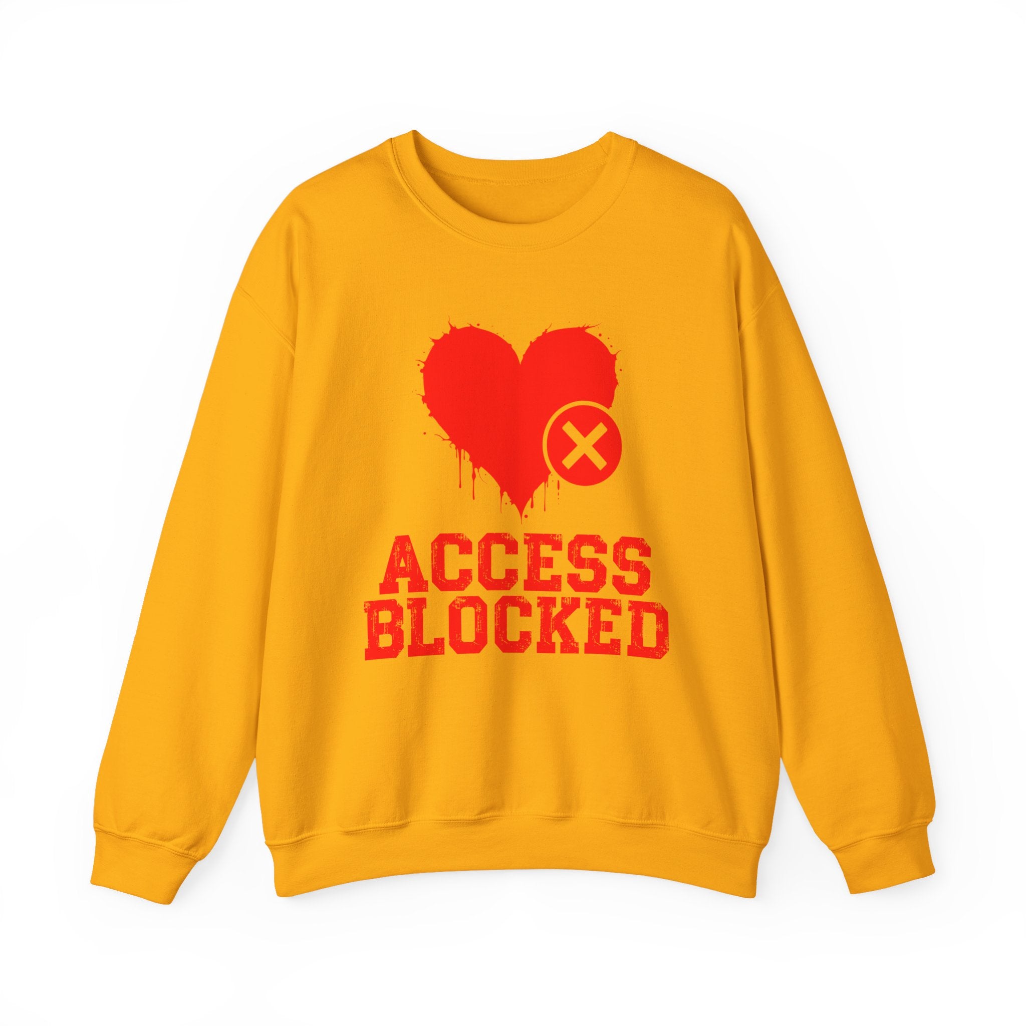 Access Blocked Heart — Humorous Relationship Rejection Sweatshirt