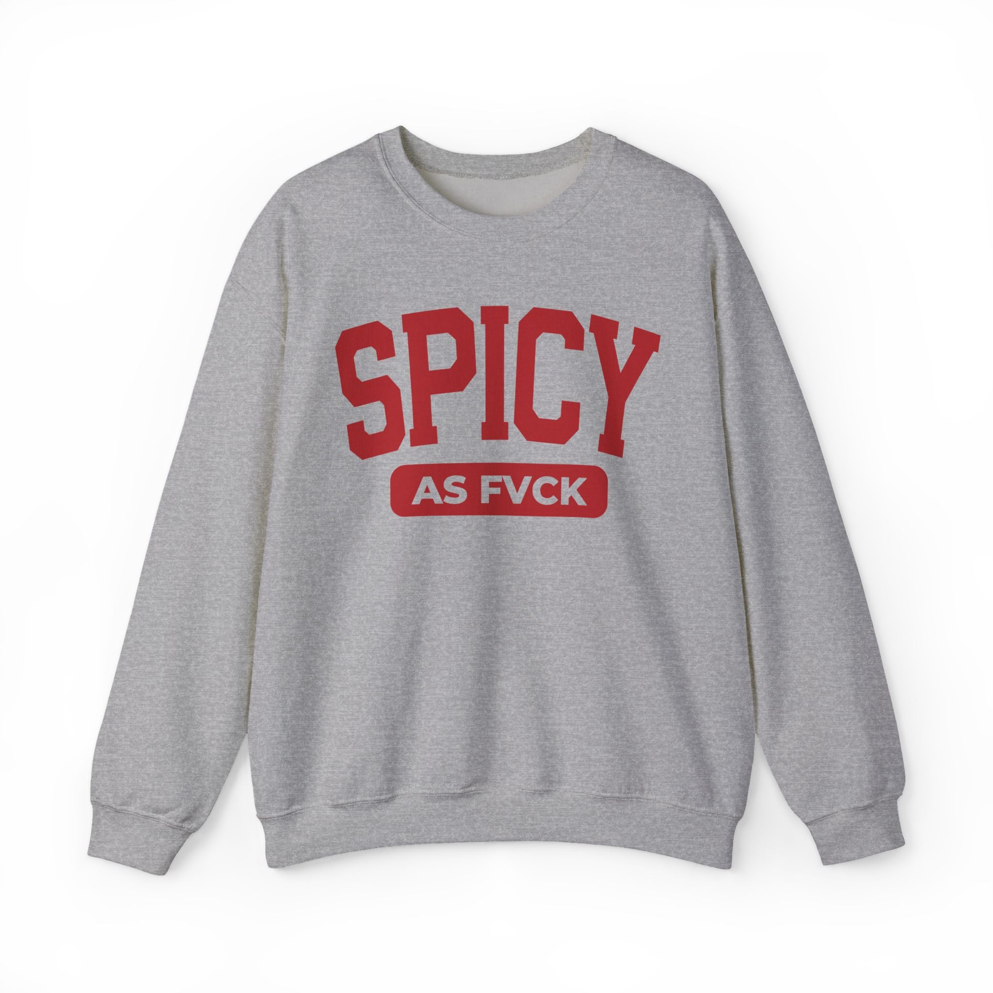 Spicy As Fuck Sweatshirt