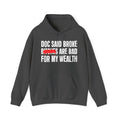 Doc Said Broke Bitches Are Bad For My Wealth - Funny Health Statement Hoodie