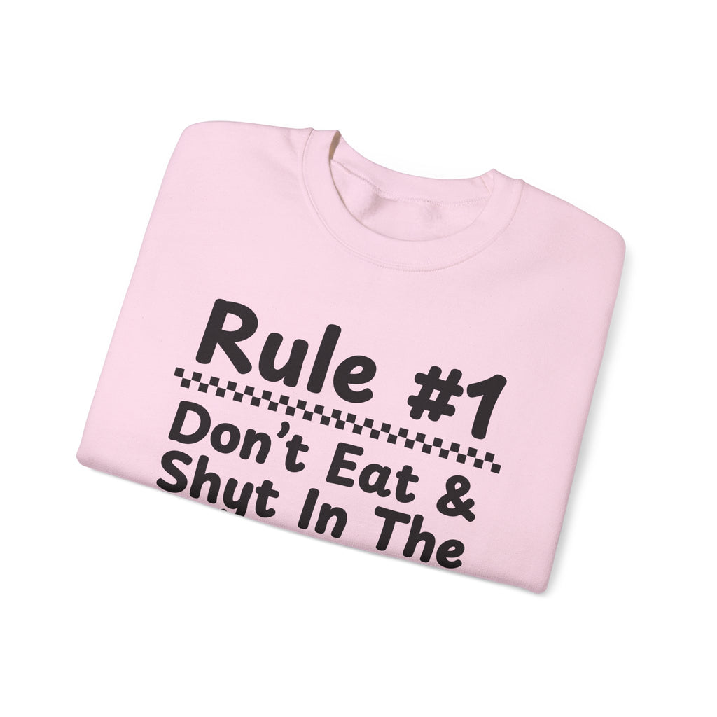 Rule #1 Don't Eat And Shyt In The Same Place - Funny Back In The Days Sweatshirt