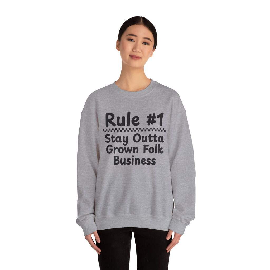 Rule #1 Stay Outta Grown Folk Business - Funny Back In The Days Sweatshirt