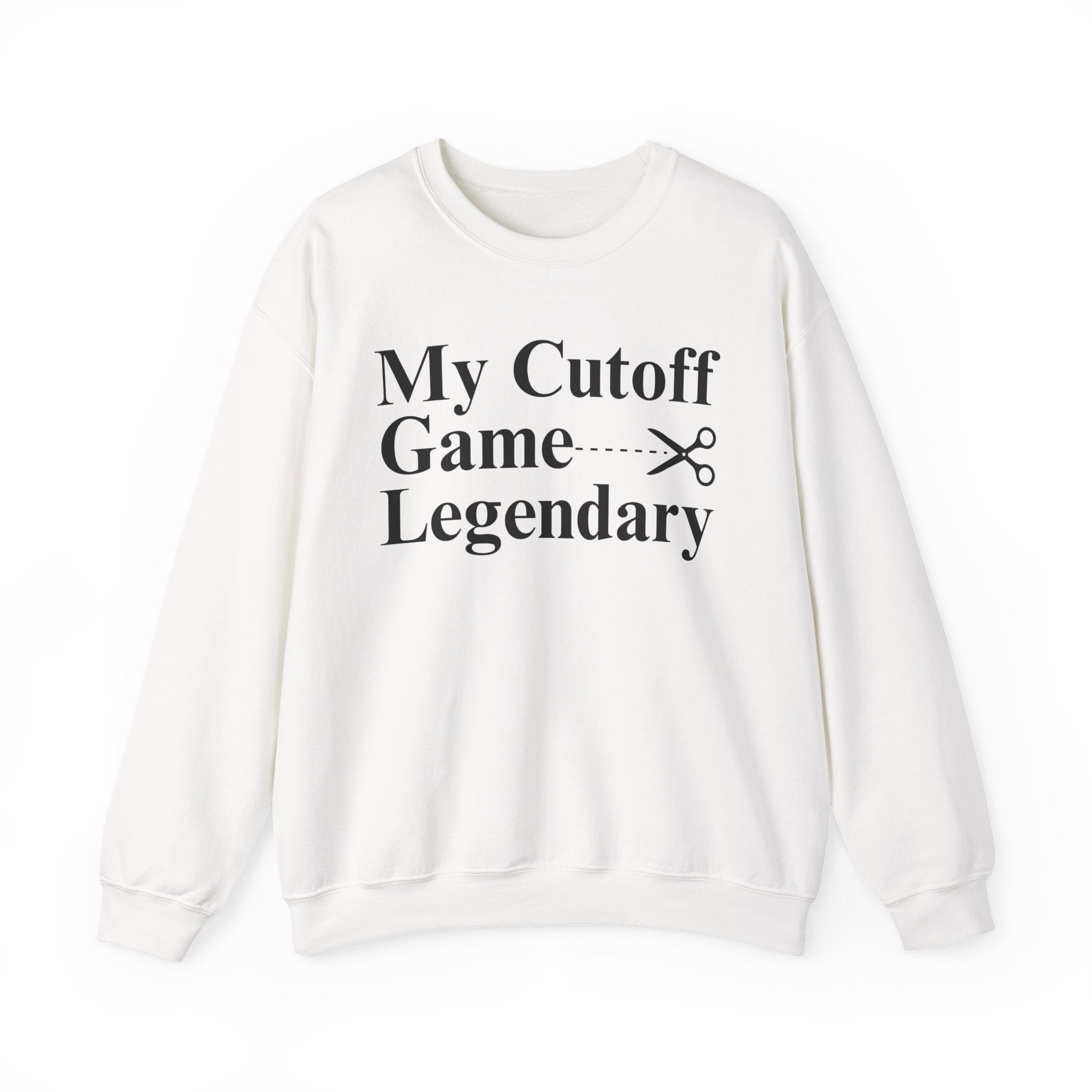 My Cutoff Game is Legendary — Sweatshirt