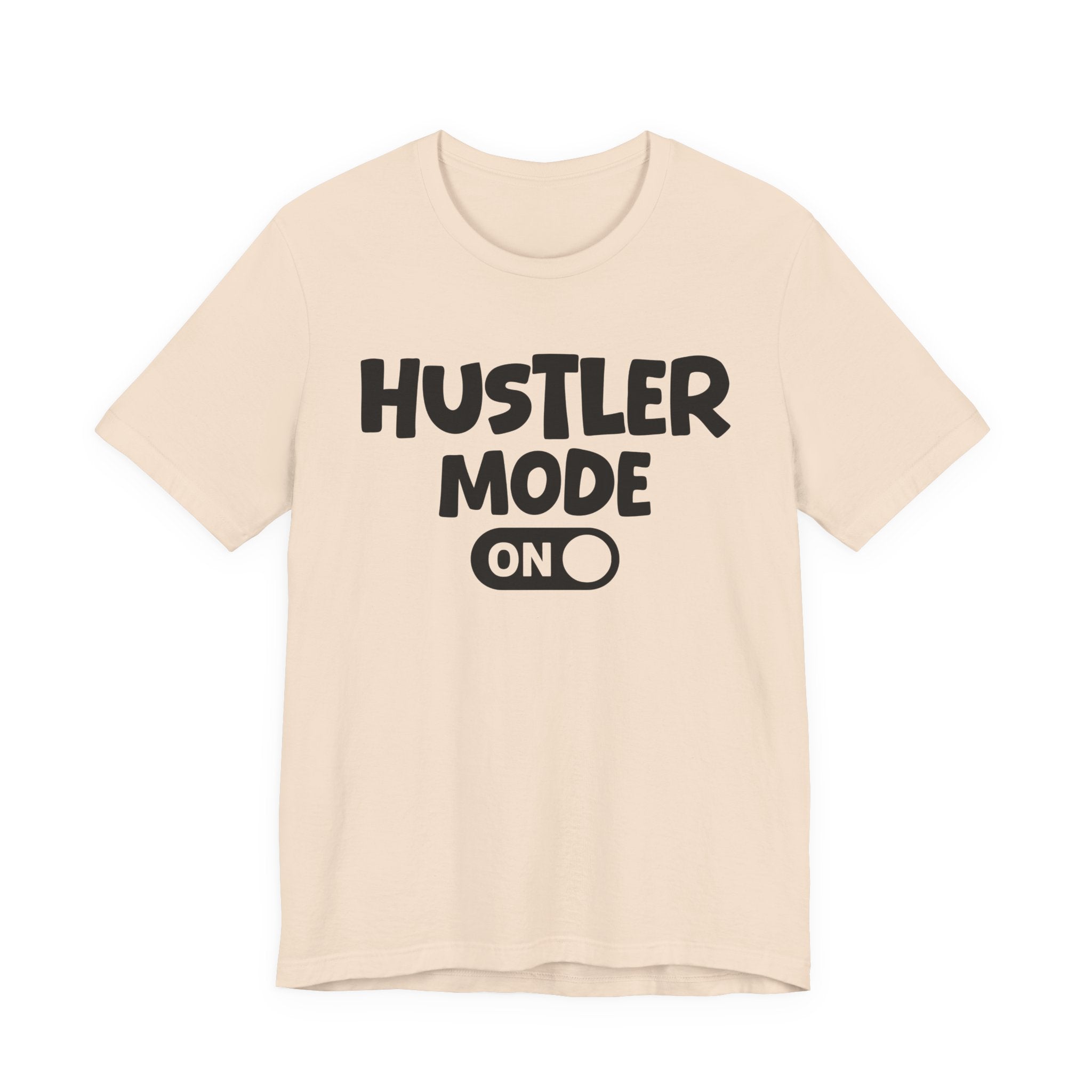 Hustler Mode On — Motivational Positive Graphic Tee