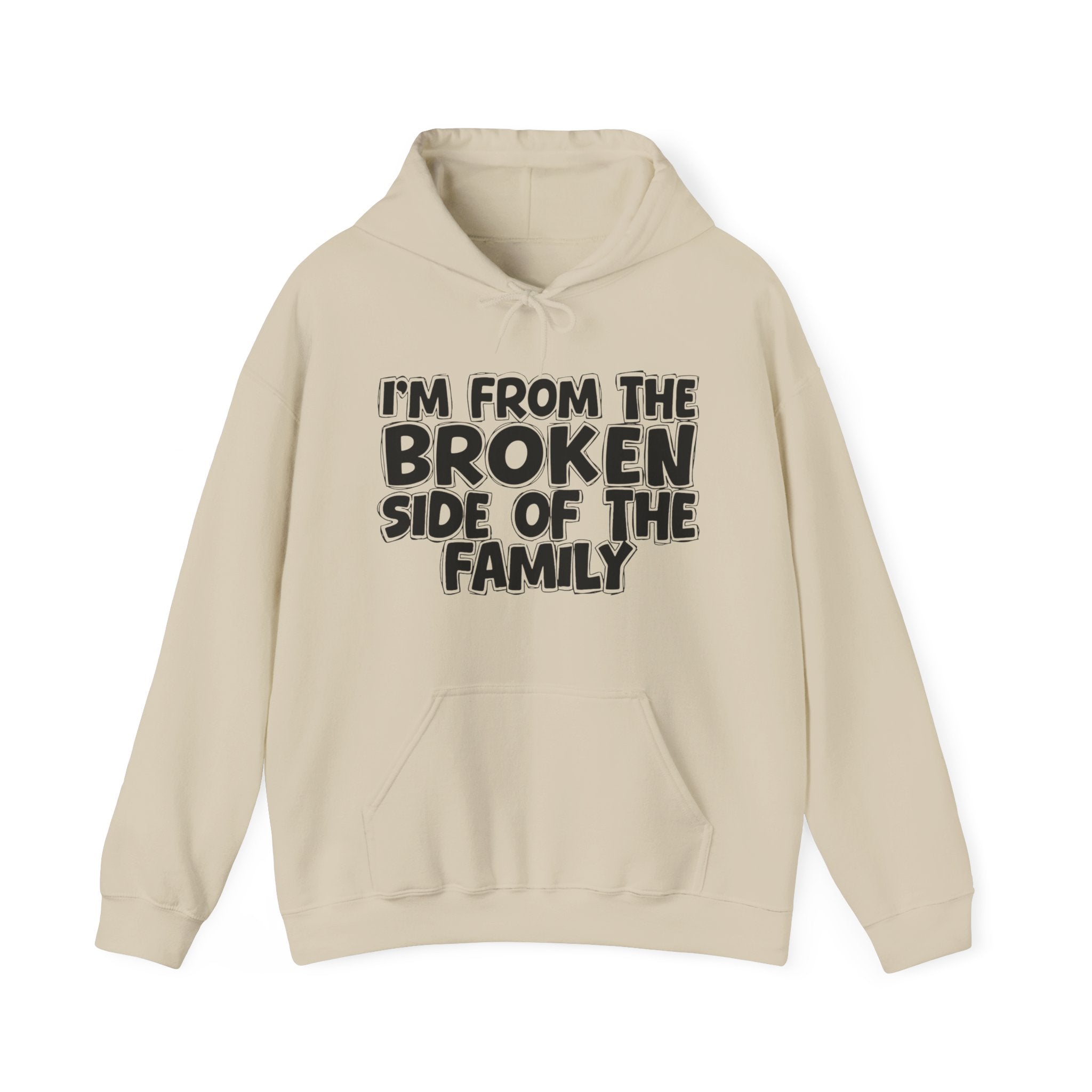 I'm From the Broken Side of the Family — Humorous Family Pride Hoodie