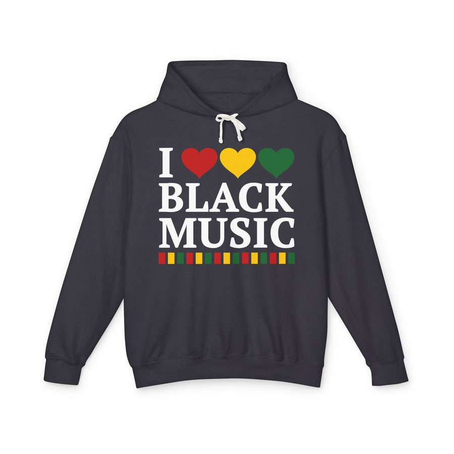 I Love Black Music — Hoodie front view: I LOVE BLACK MUSIC in bold statement lettering. Street Talk Designs culture statement apparel.