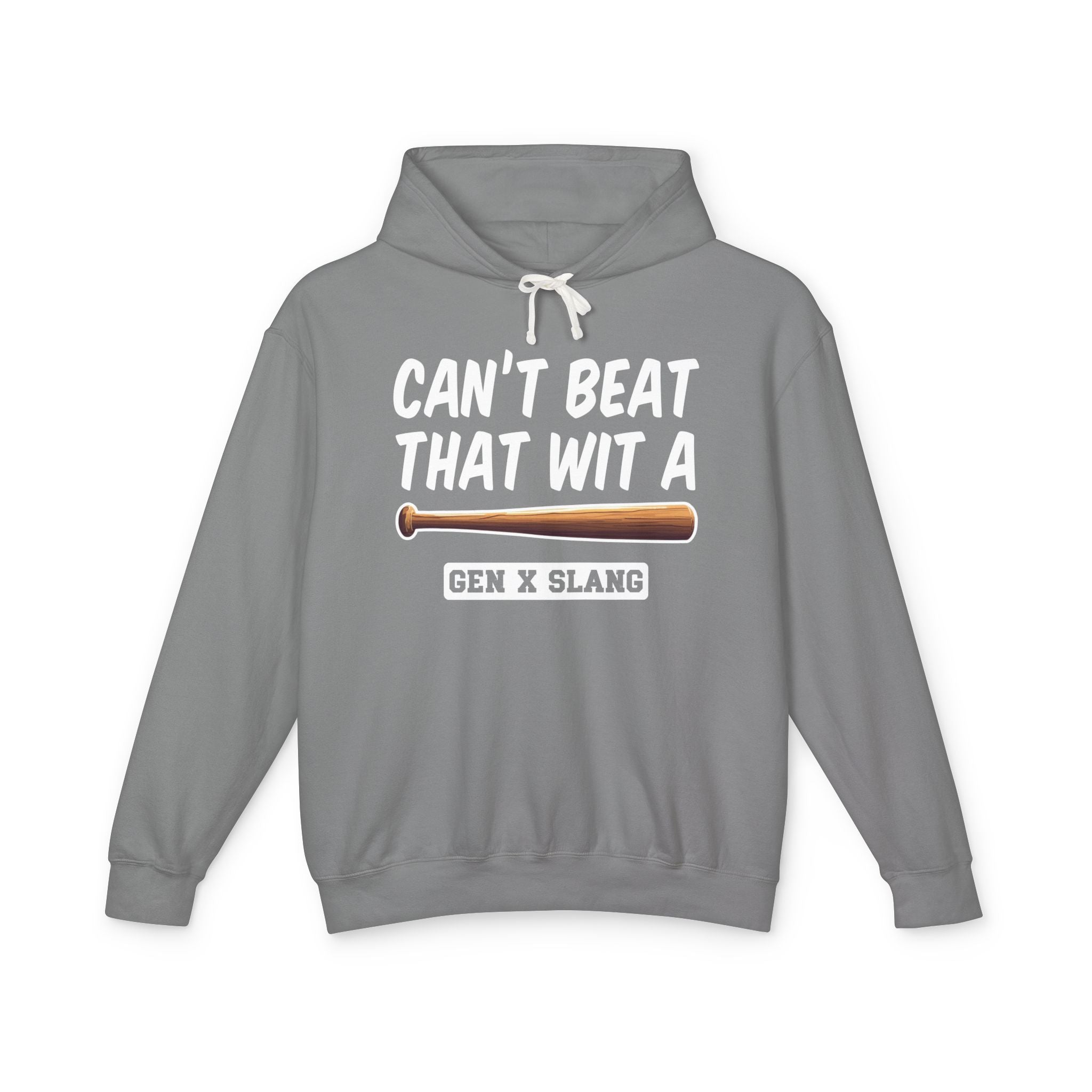 Can't Beat That Wit A Bat -Gen X Slang Hoodie