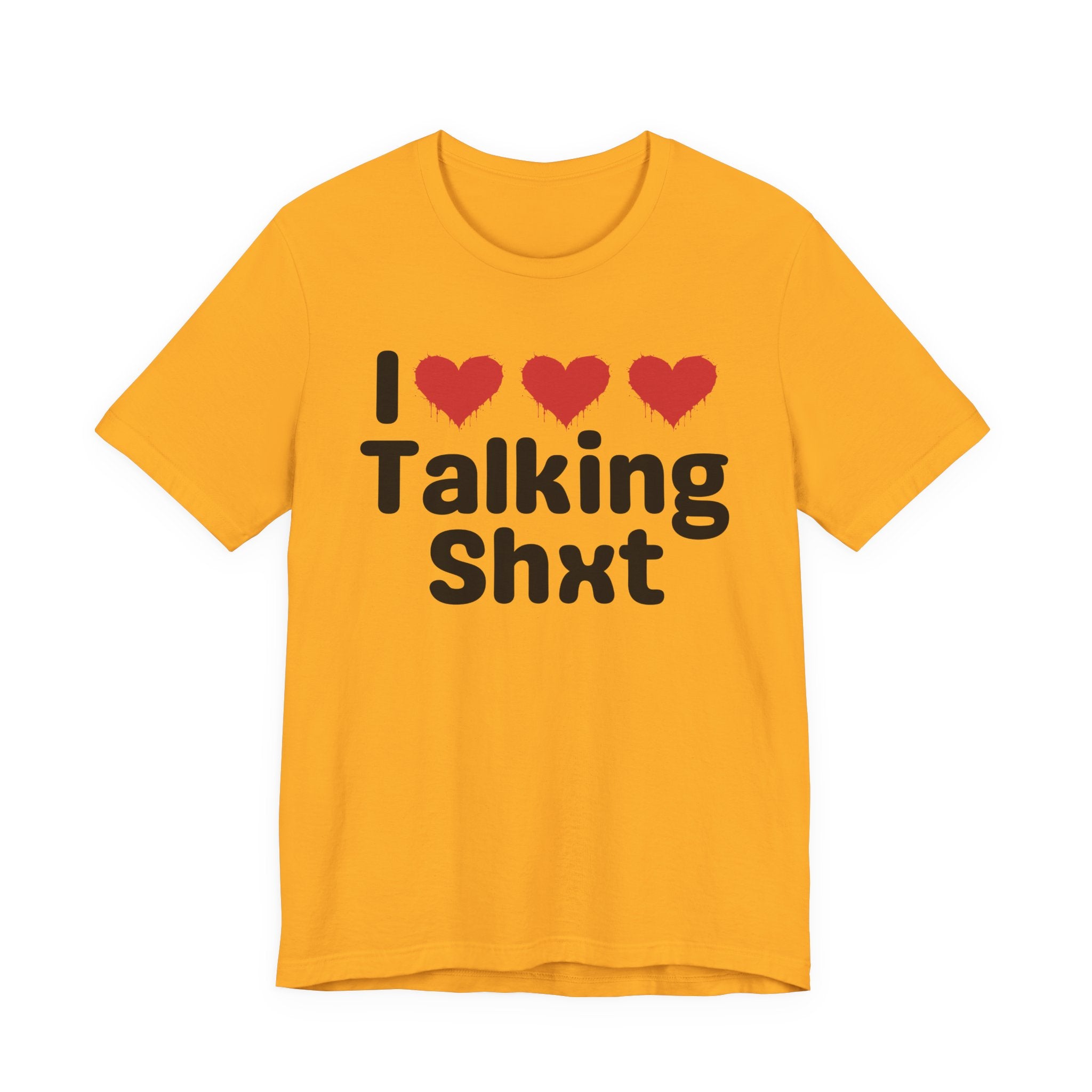 I Love Talking Shxt — Funny Slogan Tee for Bold, Sarcastic Humor