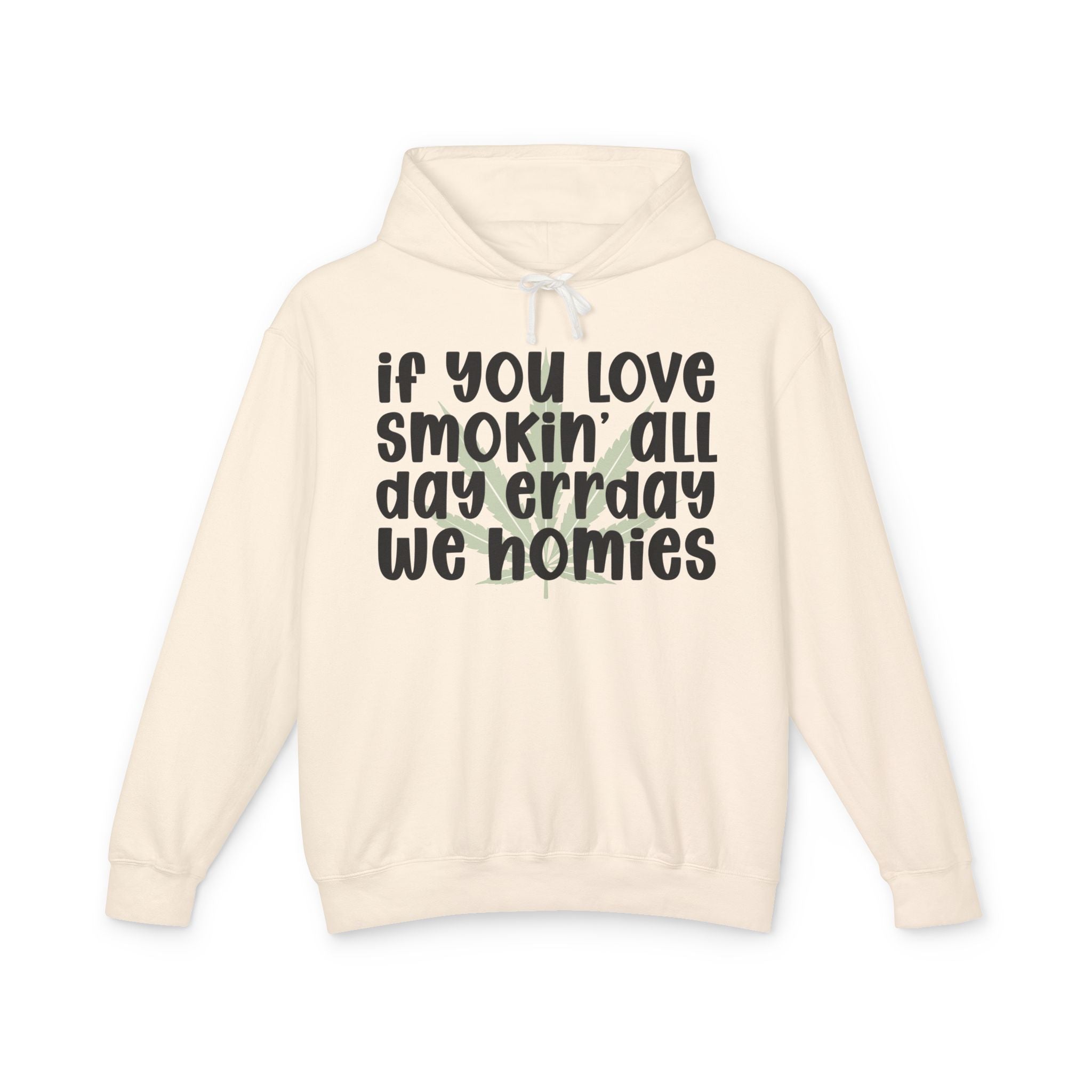 If You Love Smokin' All Day Err'day We Homies - Hip-Hop Lovers Hoodie