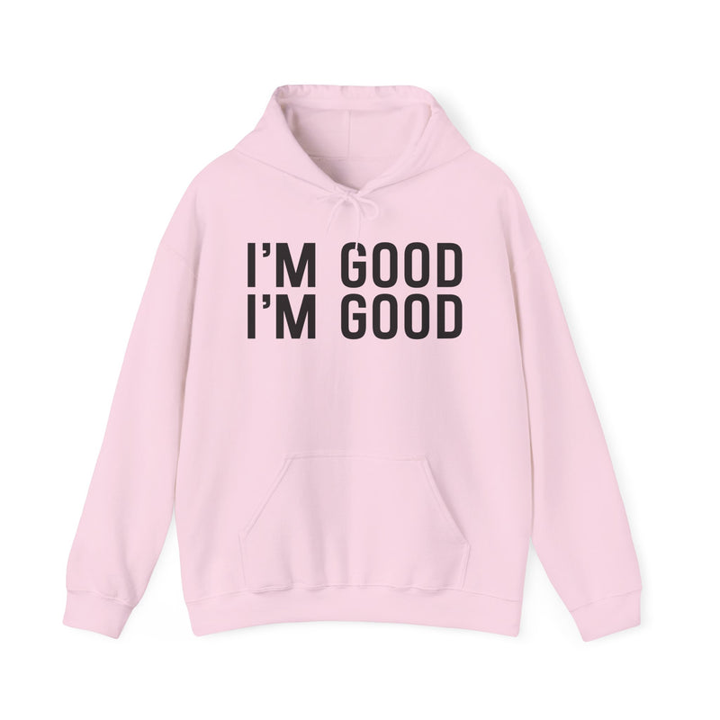 Light pink hoodie with black bubble lettering reading I'M GOOD I'M GOOD, front.