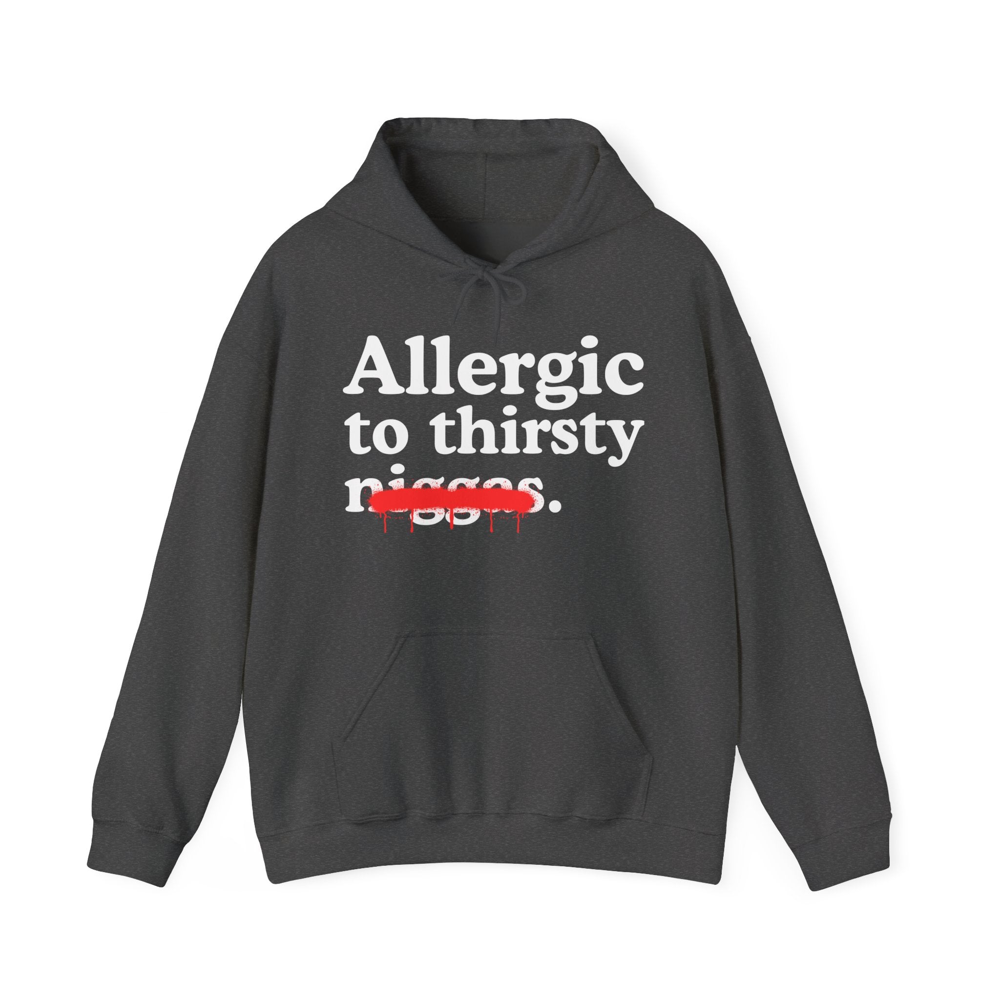 Allergic To Thirsty Niggas - Funny Reaction  Hoodie