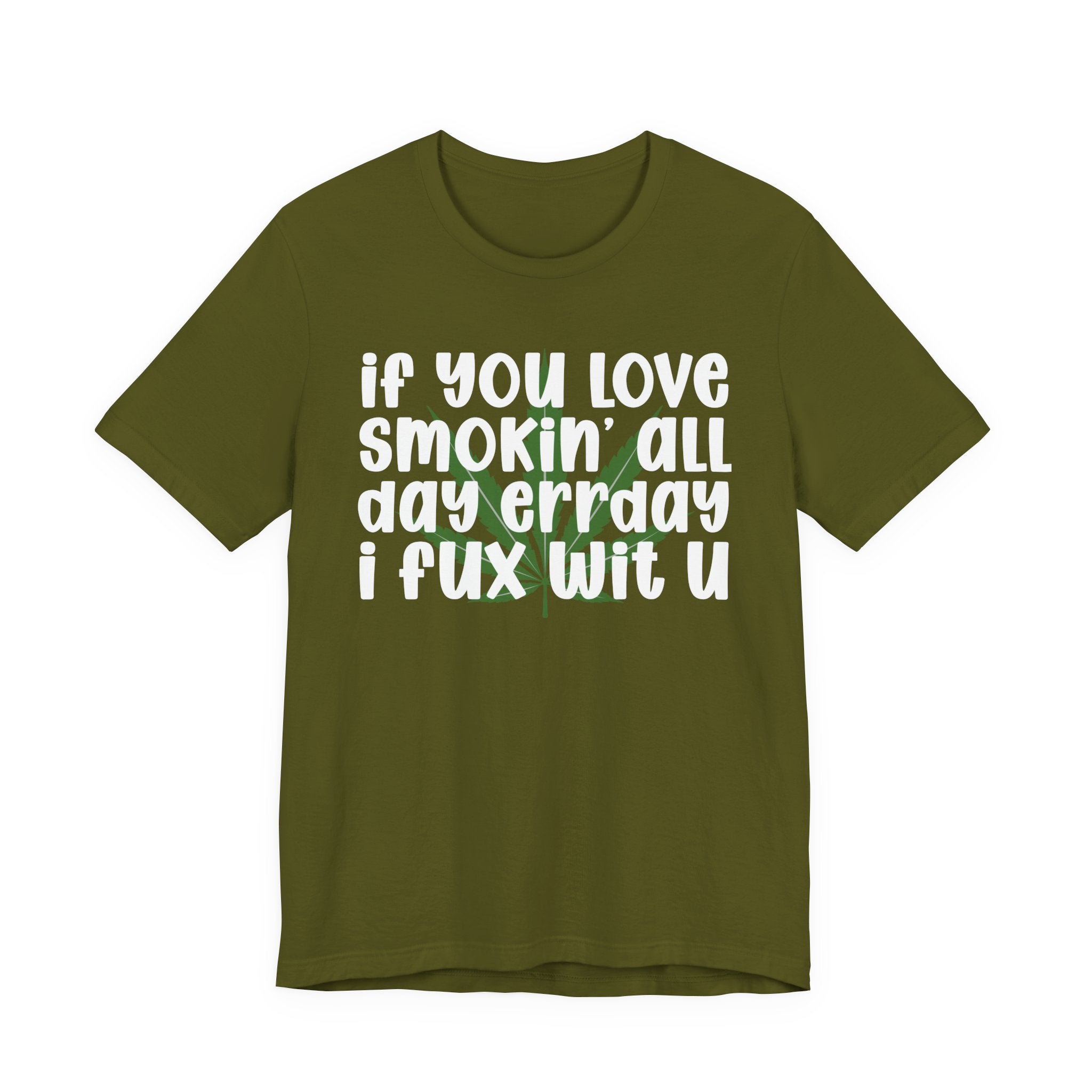 If You Love Smokin' All Day  Err'day I Fux Wit U - Reggaeton Fan T-Shirt