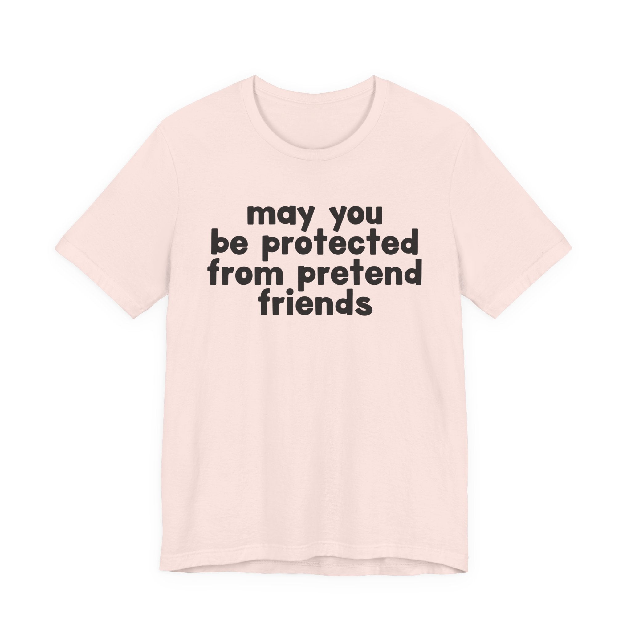 May You Be Protected From Pretend Friends — Funny Sarcastic Prayer Tee