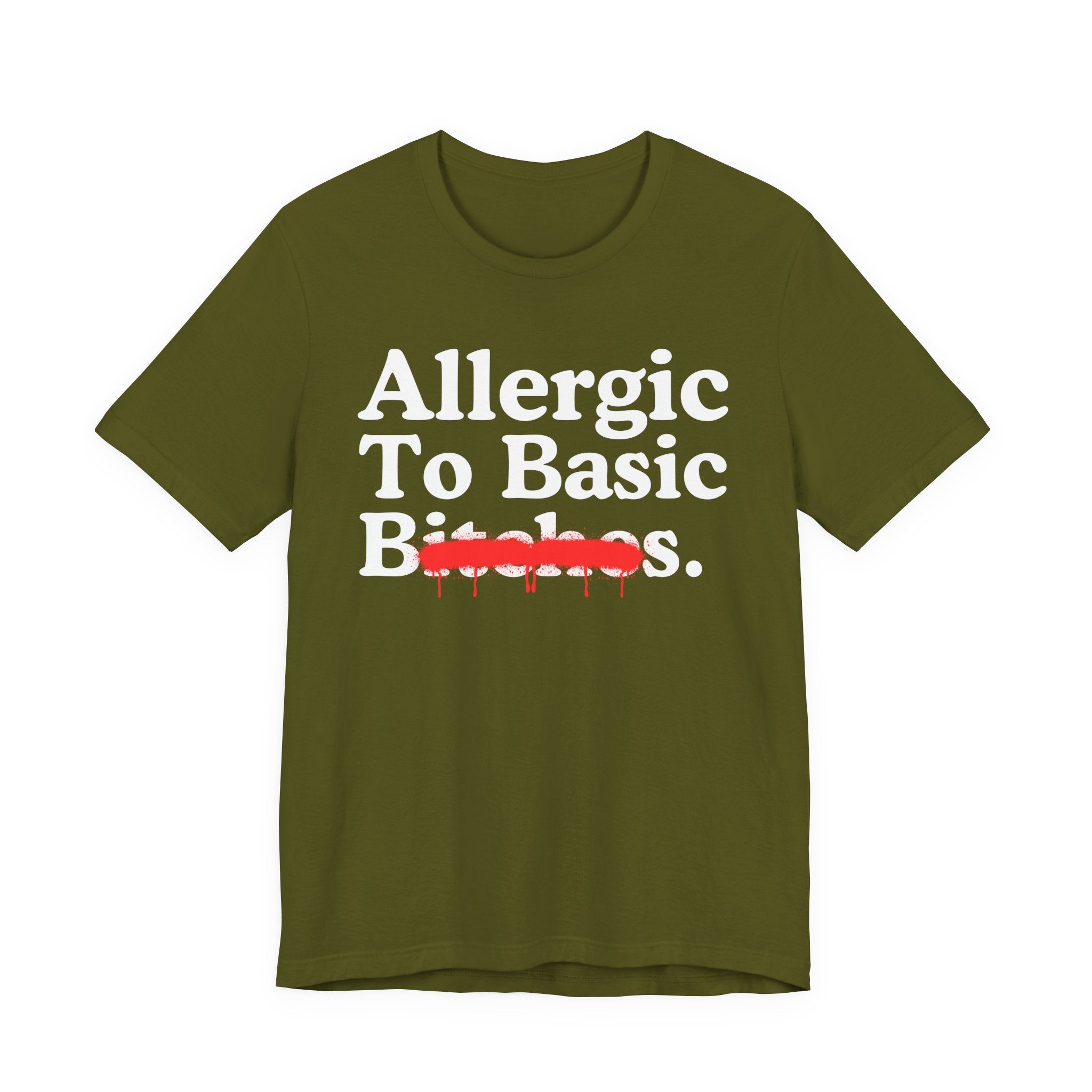 Allergic To Basic Bitches — Sarcastic Sassy Statement T-Shirt