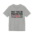May You Be Protected From Bitches Tryin To Stop Ya Hustle — Funny Protection Statement T-Shirt