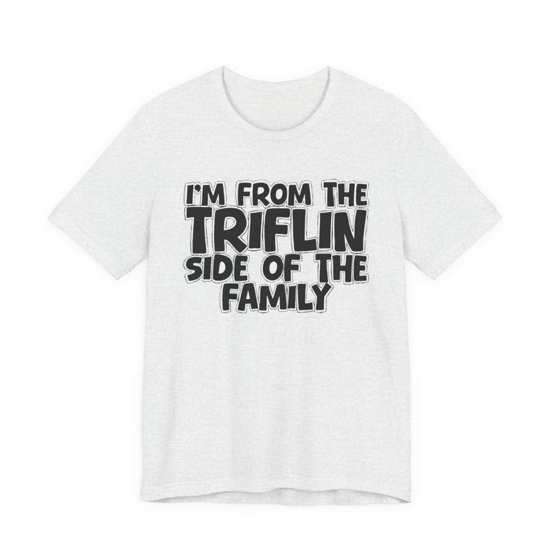 Ash t-shirt with "I'M FROM THE FAKE SIDE OF THE FAMILY" in bold black outlined bubble lettering, front flat-lay view