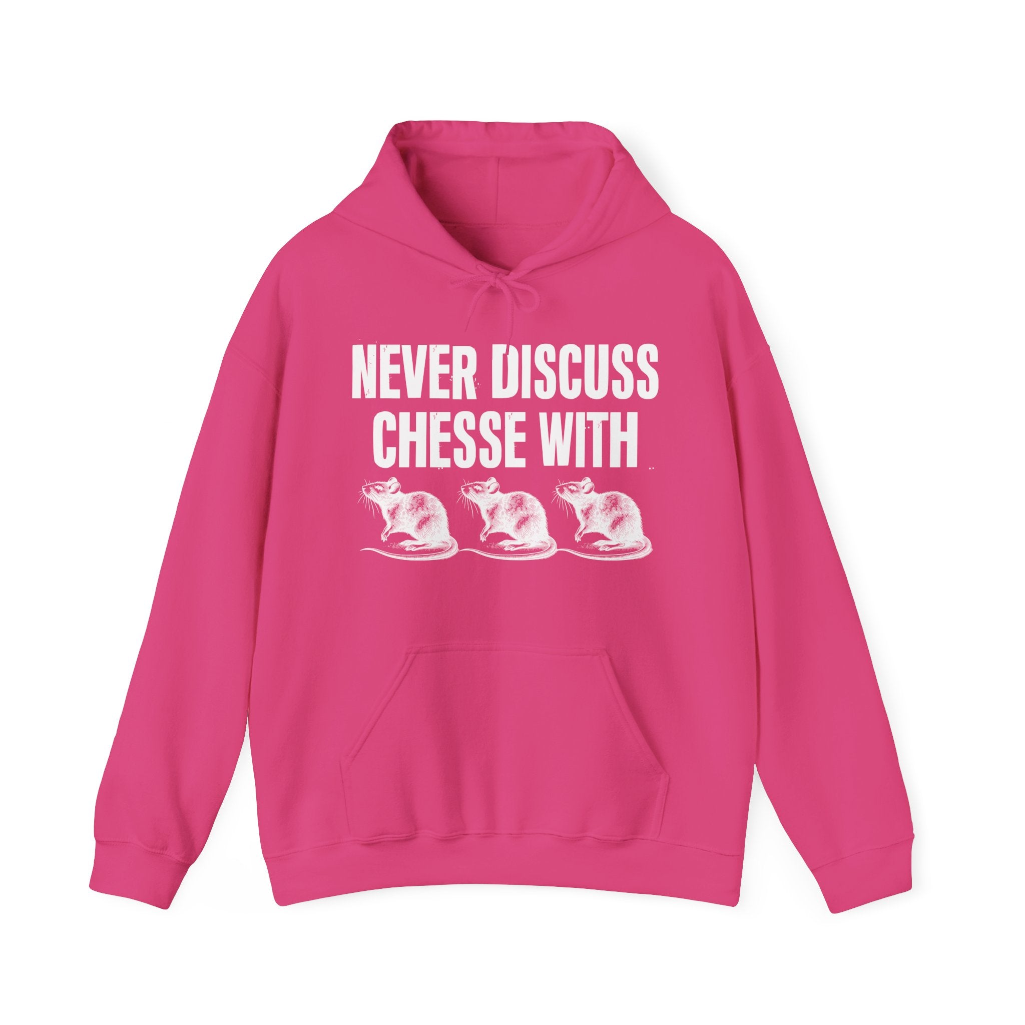 Never Discuss Cheese With Rats - Sassy Adult Humor Hoodie