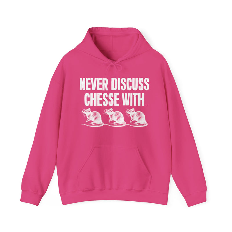 Never Discuss Cheese With Rats — Sassy Adult Humor Hoodie