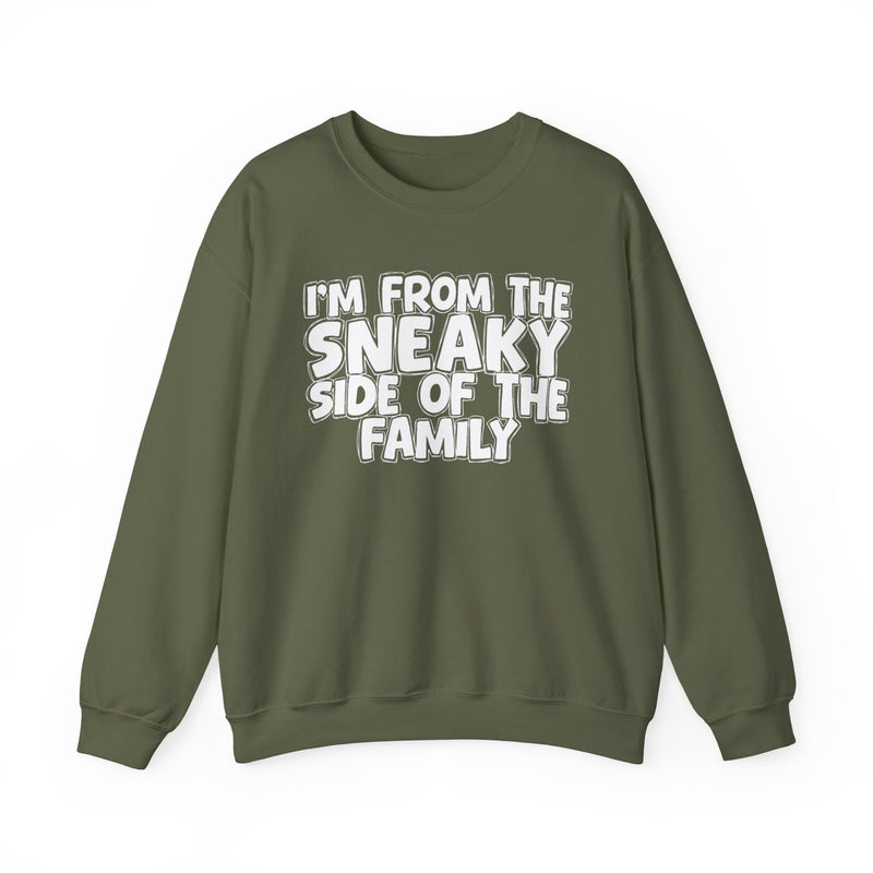 I'm From the Sneaky Side of the Family — Funny Family Crewneck