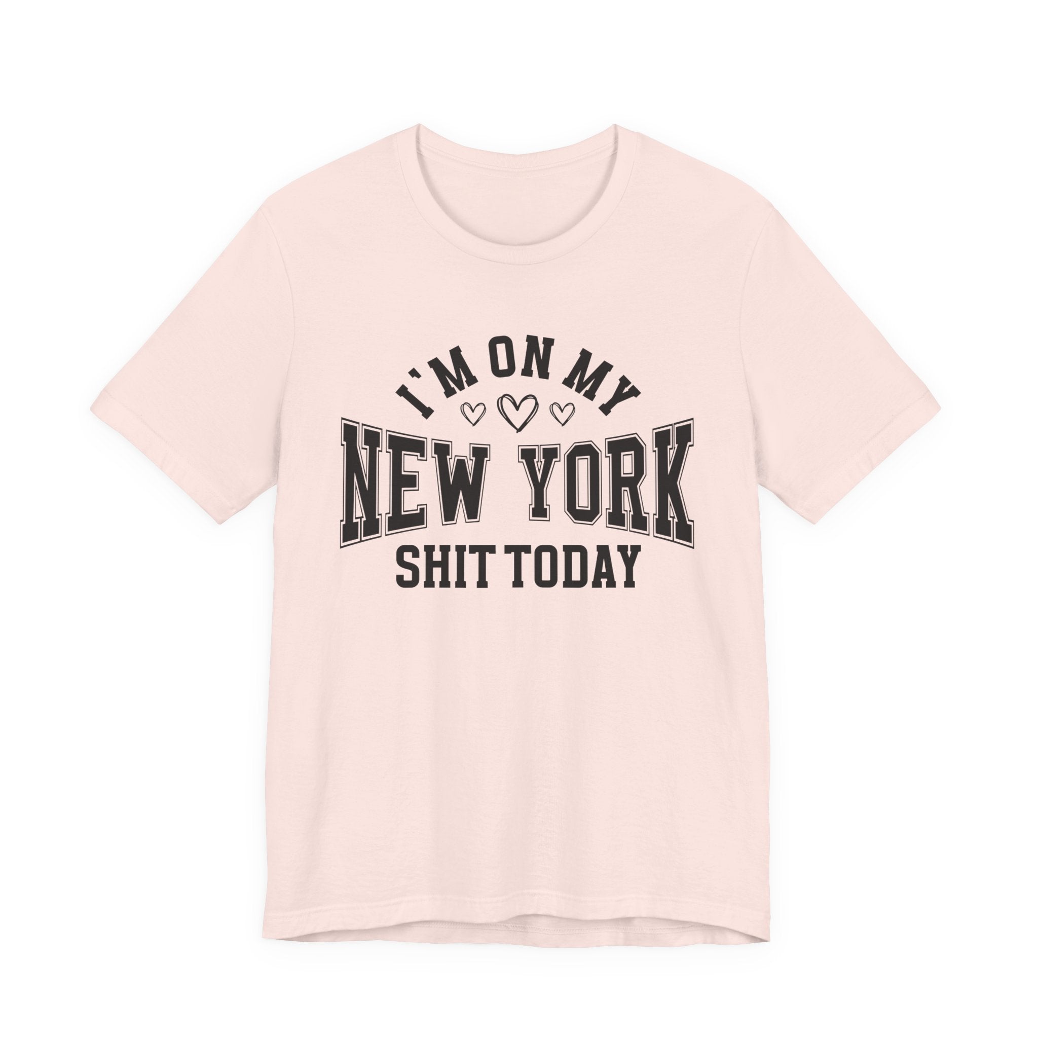 I'm On My New York Shit Today (Heart Holes) T-shirt