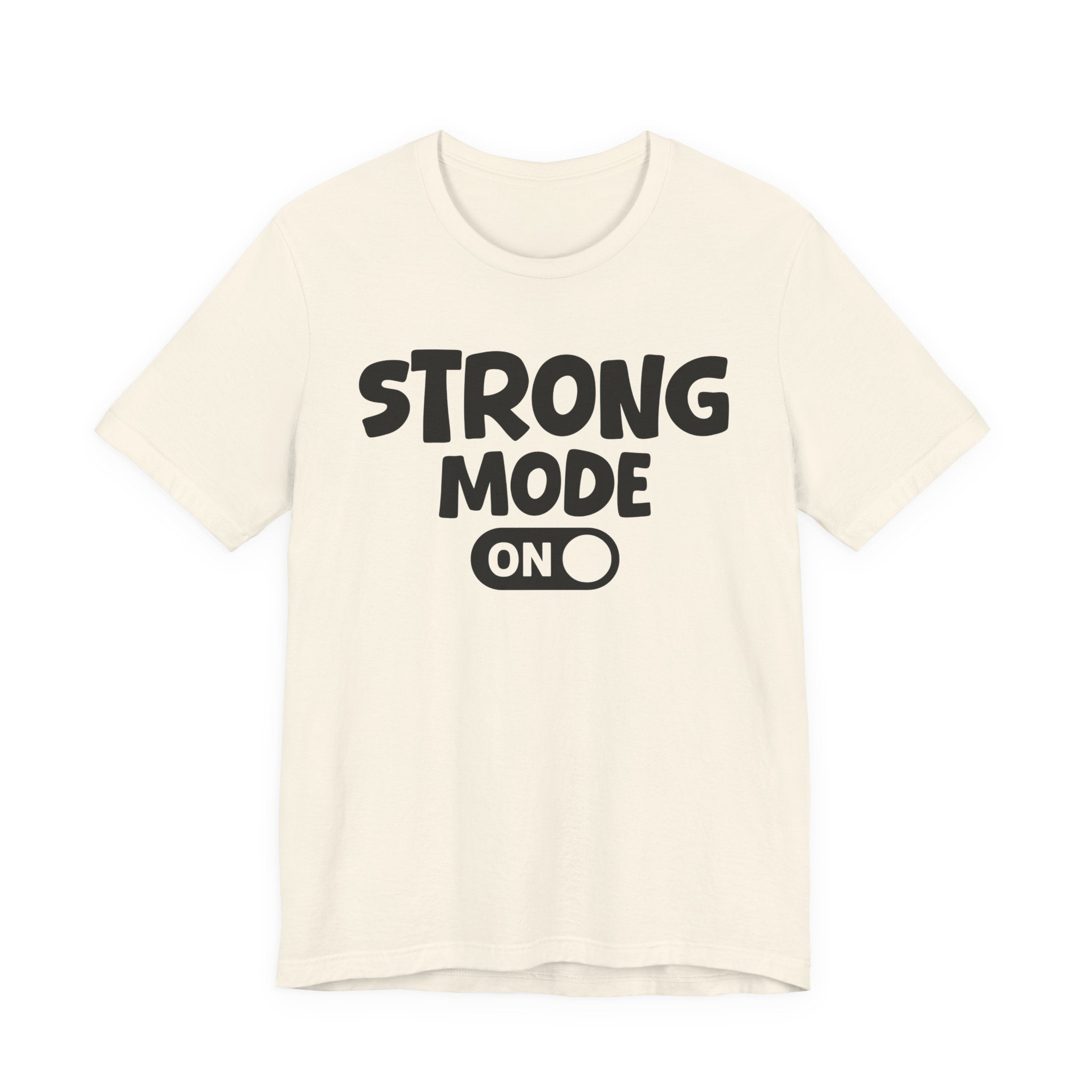 Strong Mode On — Motivational Positive Graphic Tee