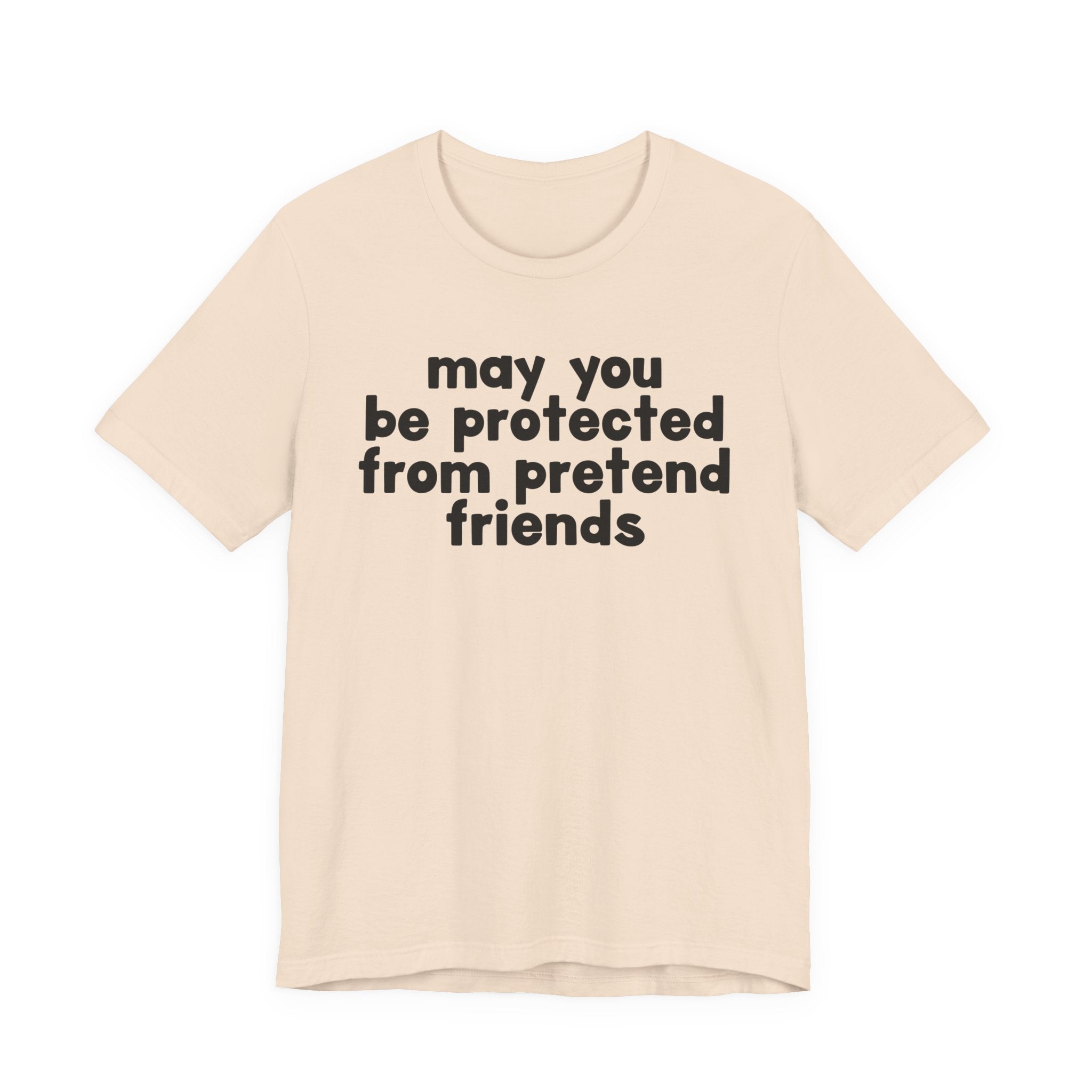 May You Be Protected From Pretend Friends — Funny Sarcastic Prayer Tee