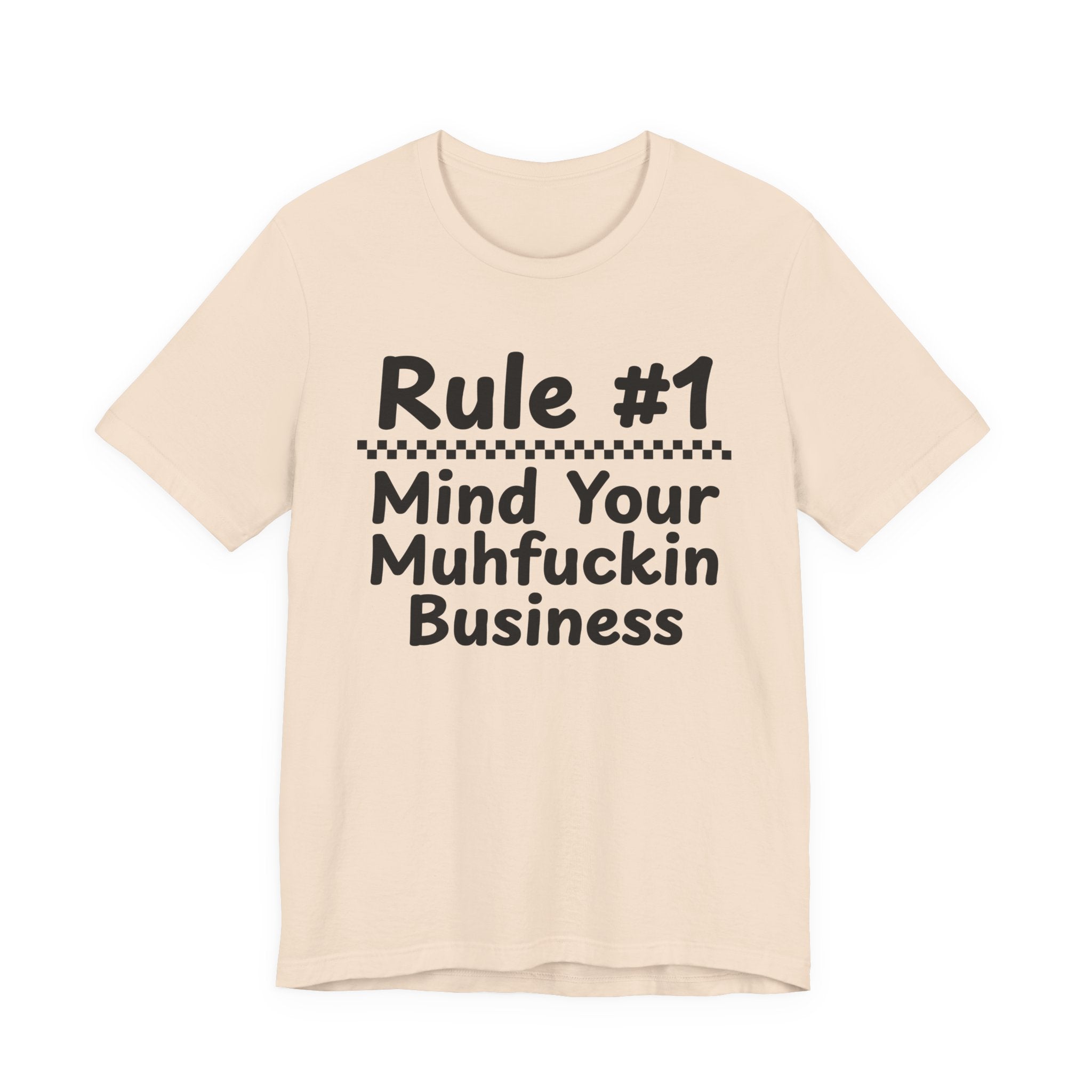 Rule #1 Mind Your Muhfuckin Business - Funny Back In The Days T-Shirt