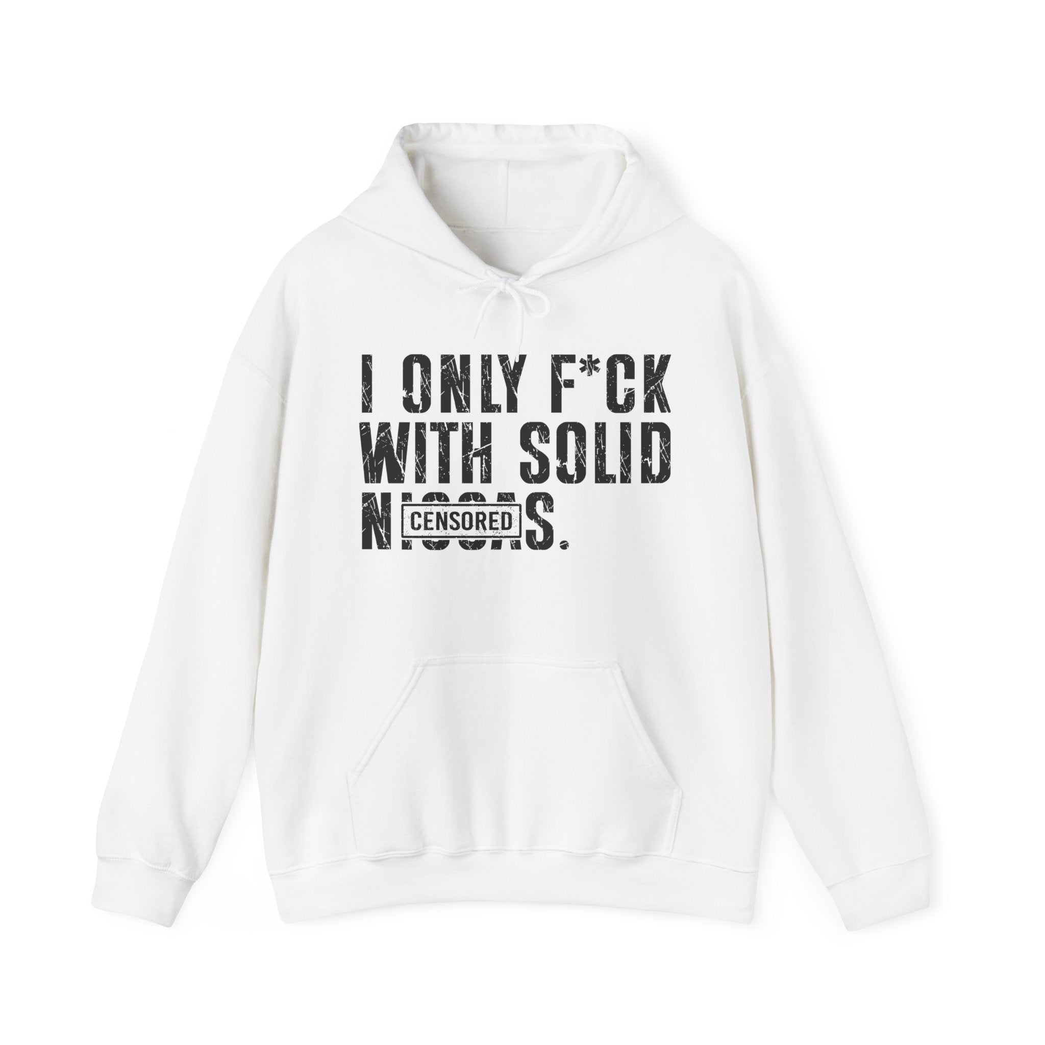 I Only Fuck With Solid Niggas (censored)—— Hoodie