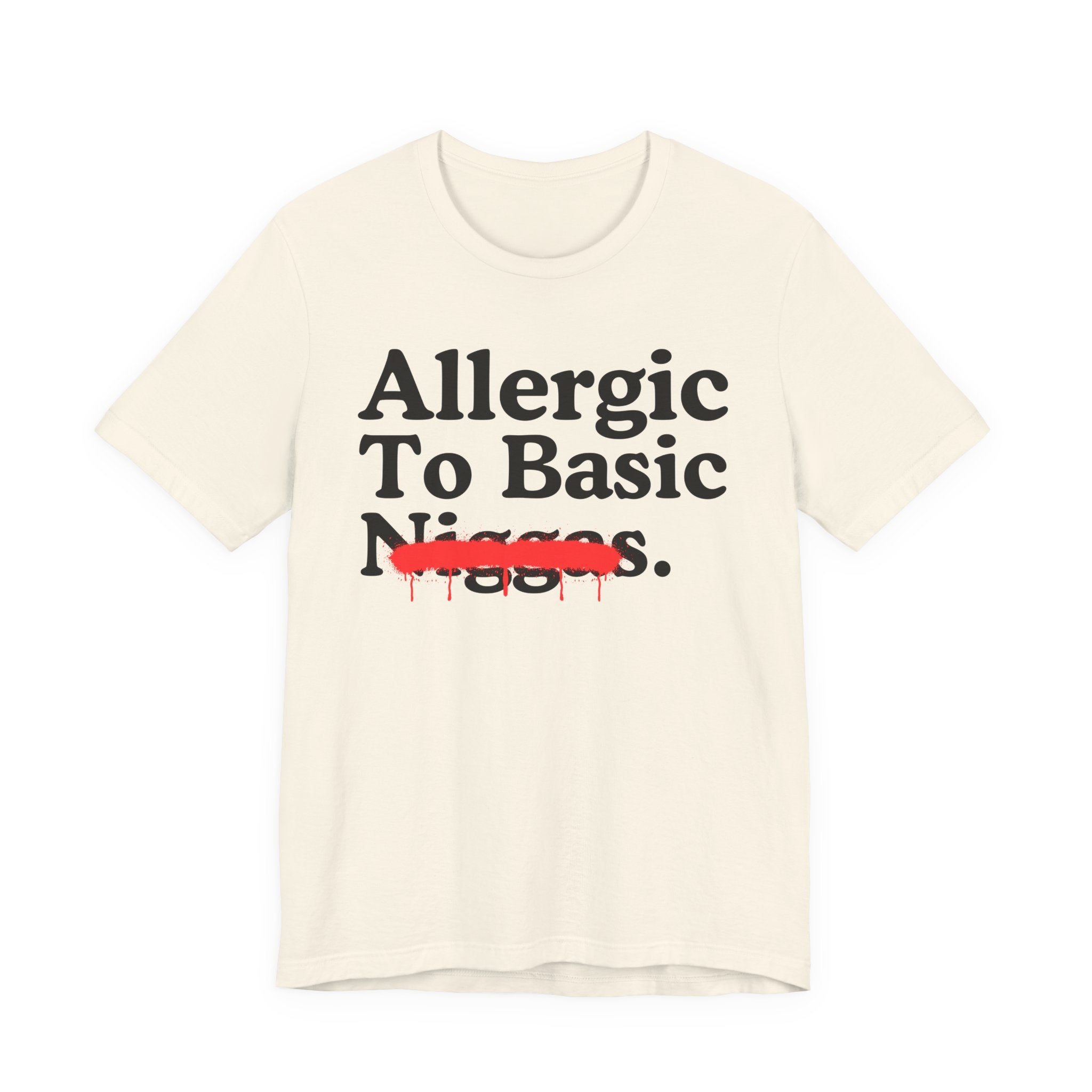Allergic To Basic Niggas — Sarcastic Statement T-Shirt