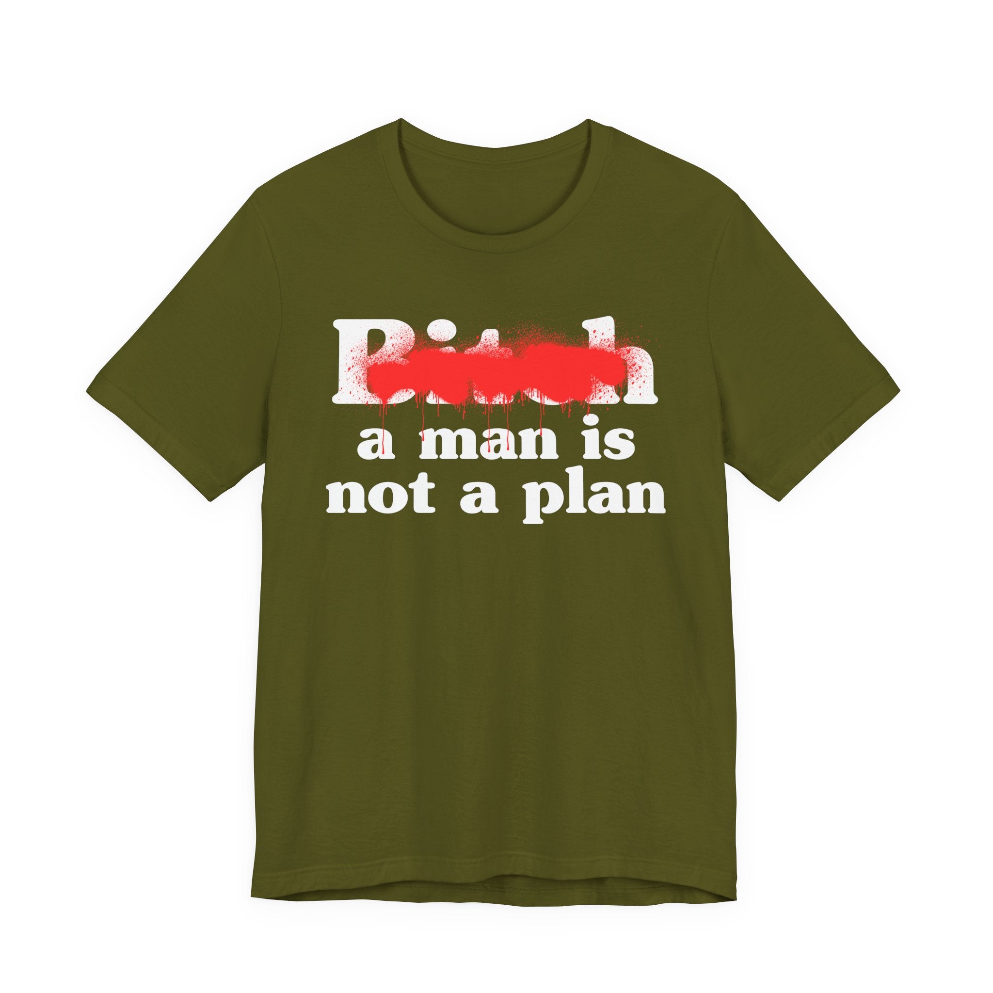 Bitch A Man Is Not A Plan - Sassy Adult Humor T‑Shirt