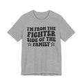 I'm From The Fighter Side of the Family — Funny Family Pride T-Shirt