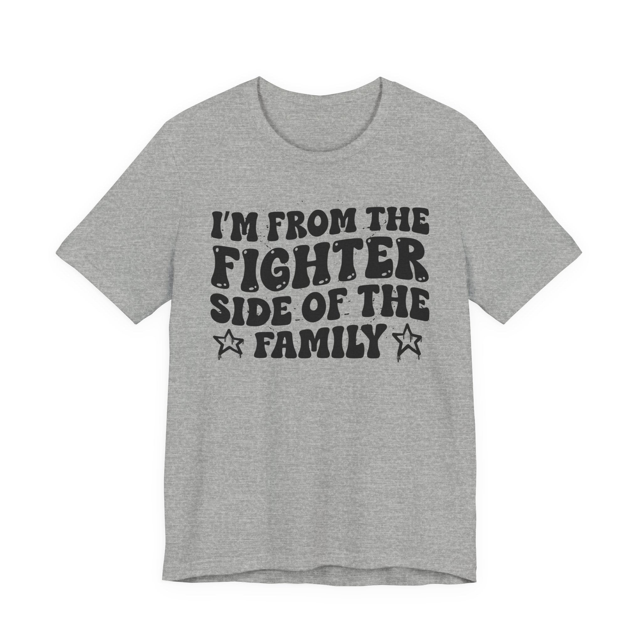 I'm From The Fighter Side of the Family — Funny Family Pride T-Shirt