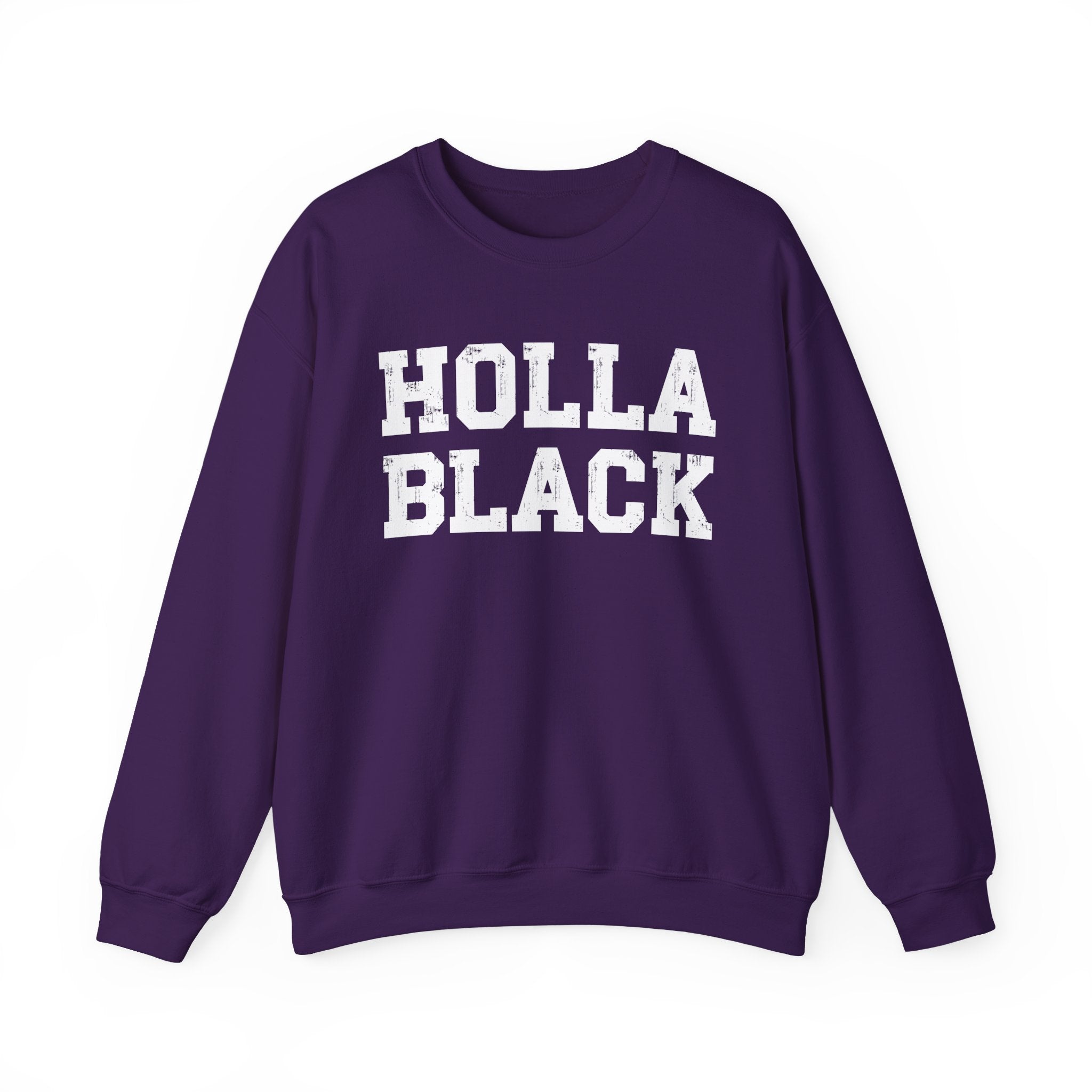Holla Black — Humorous Quote Sweatshirt
