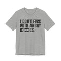 I Don't Fuck With Angry Bitches T-Shirt (blurred print)