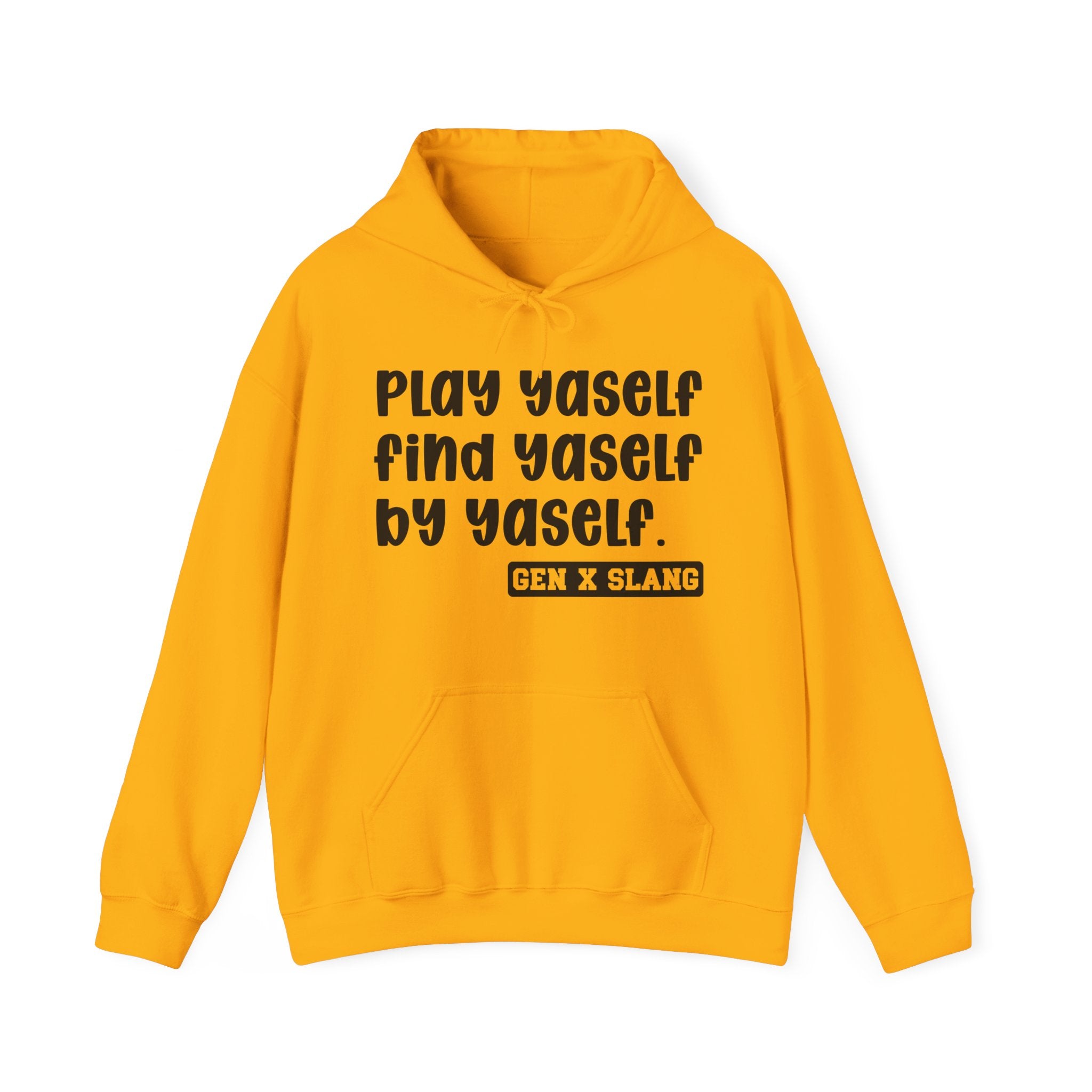 Play Yaself Find Yaself By Yaself — Funny Statement Pullover